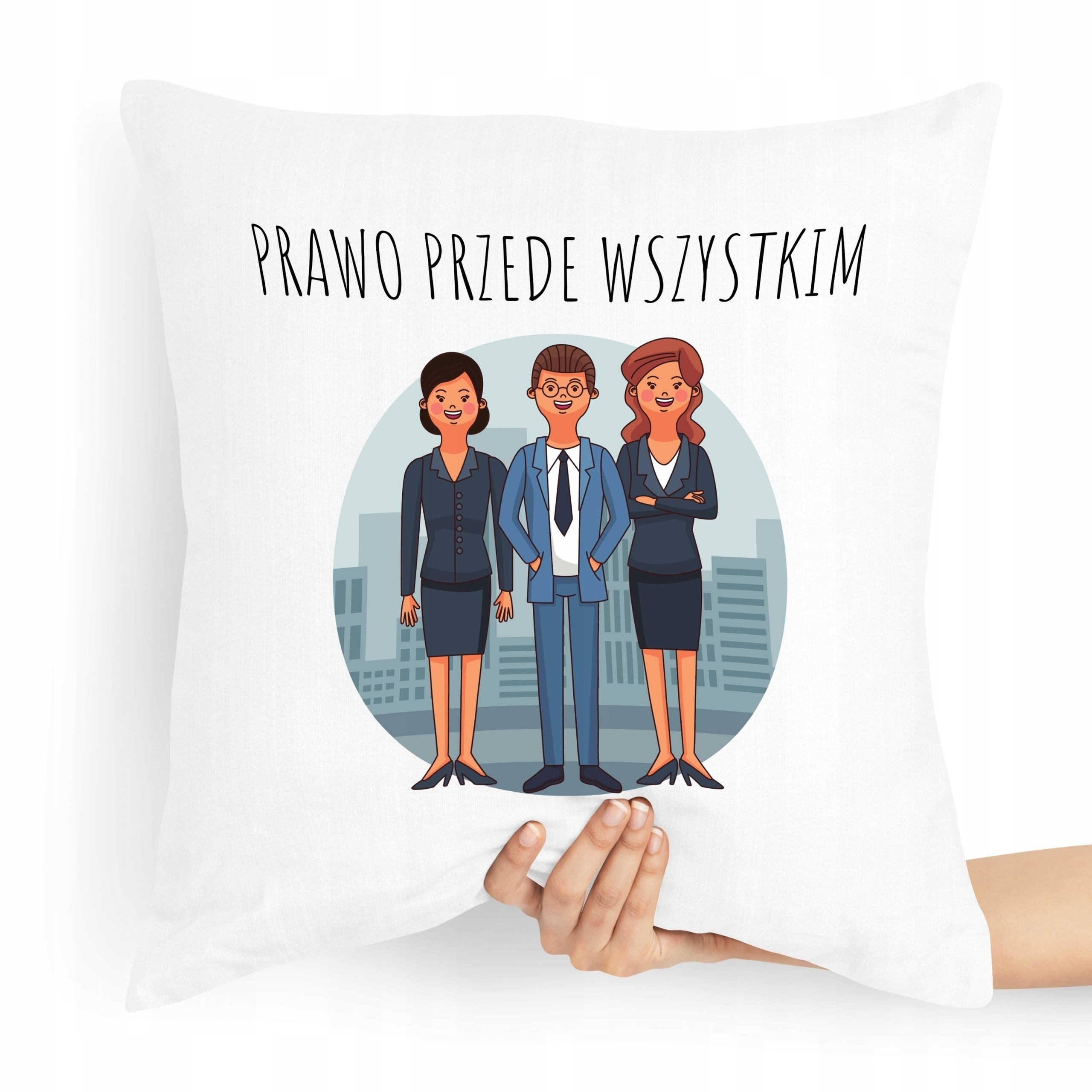 Poduszka Dla Prawnika Prawo Przede Wszystkim Z Nadrukiem Ze Zdjęciem
