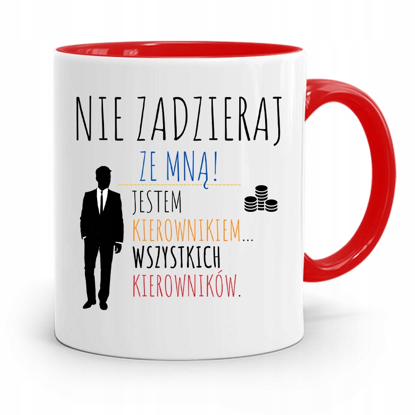 Kubek Czerwony Dla Kierownika Nie Zadzieraj Ze Mną Z Nadrukiem Ze Zdjęciem
