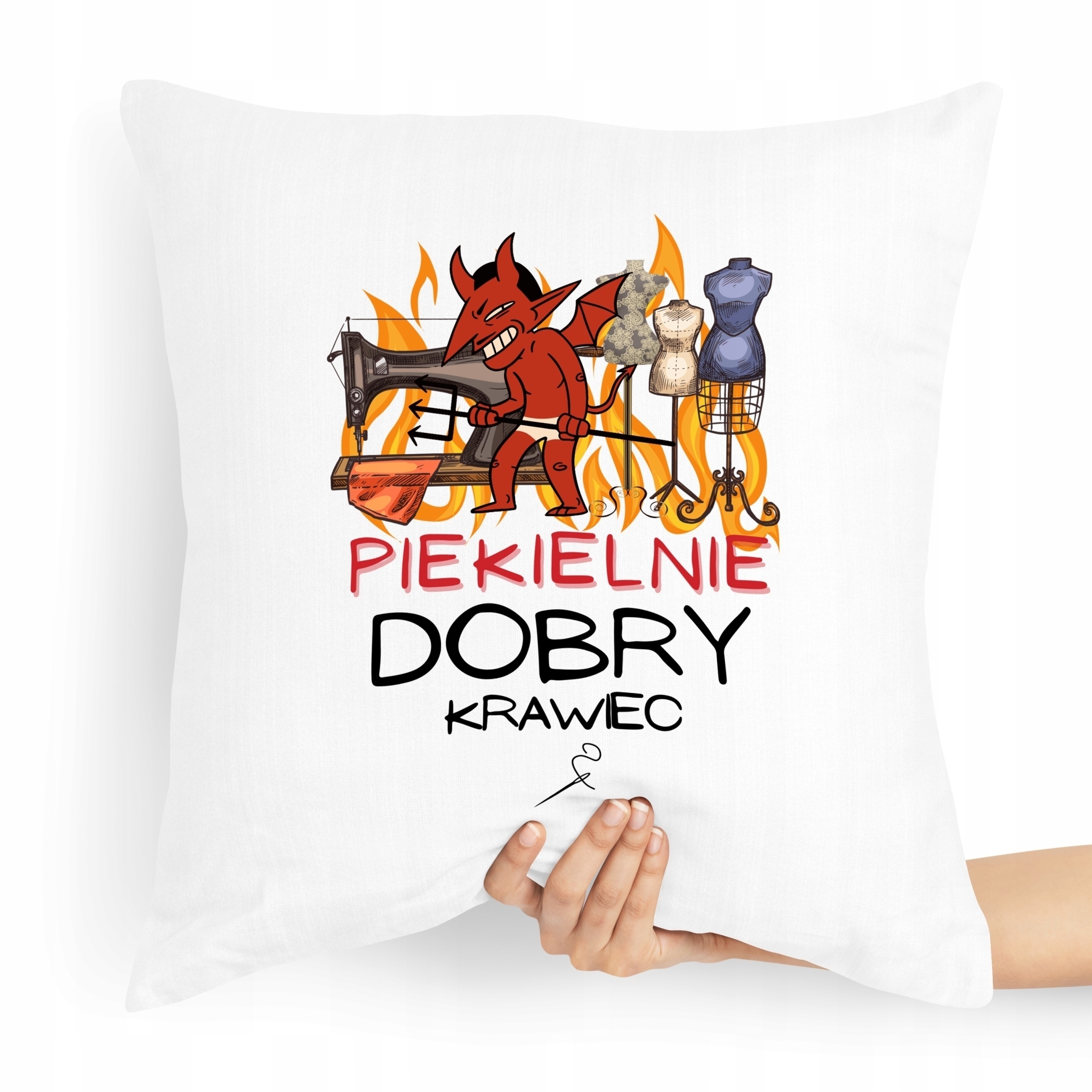 Poduszka Dla Krawcowej Krawca Piekielnie Dobry Z Nadrukiem Ze Zdjęciem