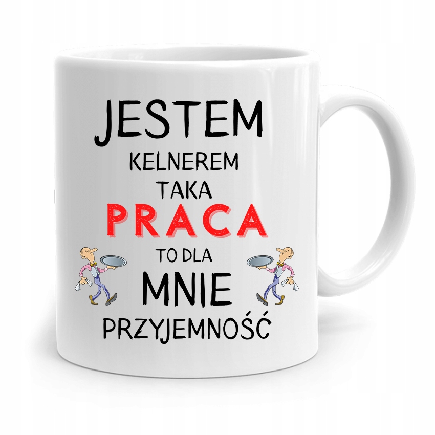 Dla Kelnera Kubek Na Prezent Praca To Przyjemność Z Nadrukiem Ze Zdjęciem