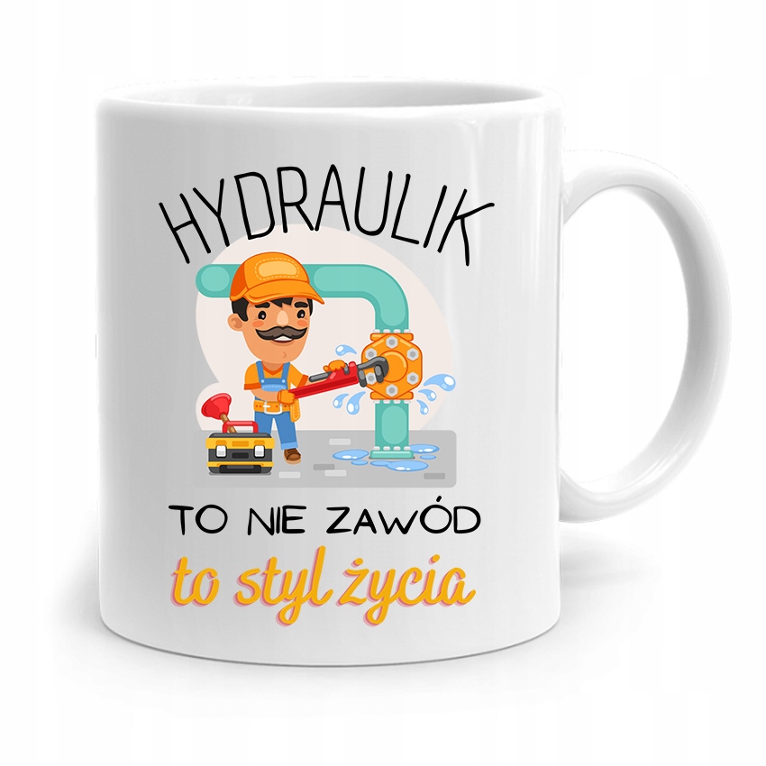 Kubek Prezent Dla Hydraulika To Styl Życia Z Nadrukiem Ze Zdjęciem
