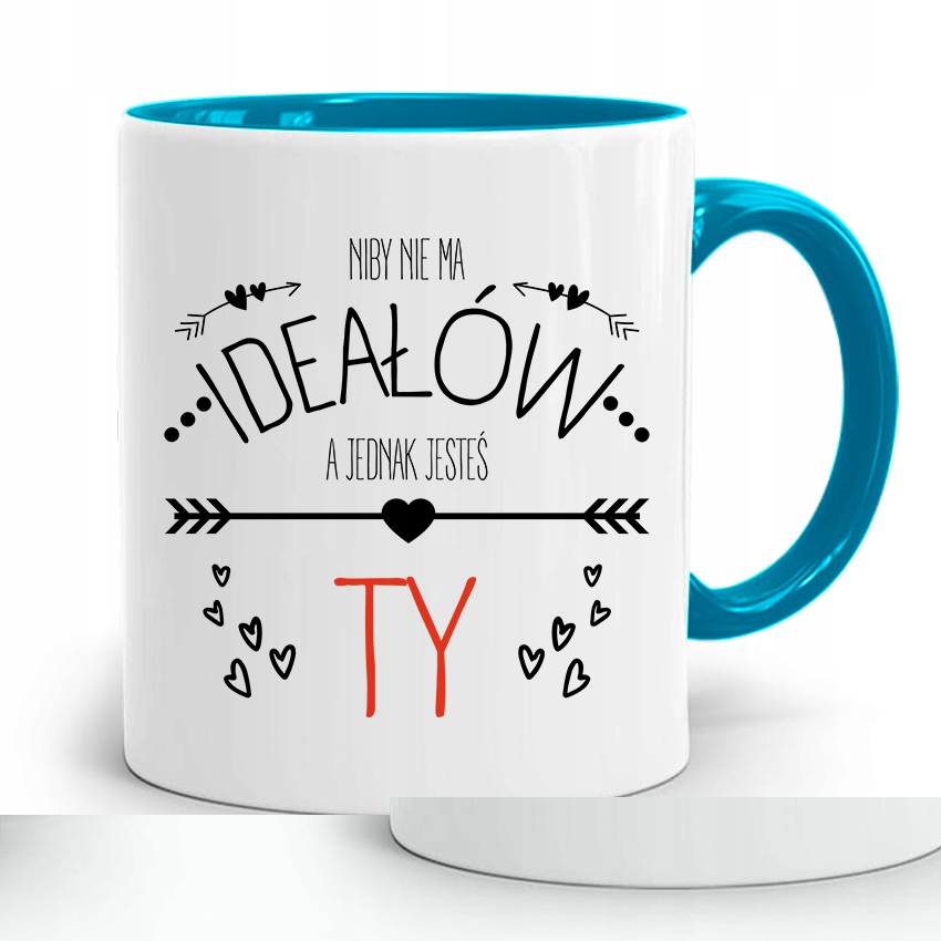 Kubek Błękitny Dla Chłopaka Niby Nie Ma Ideałów Z Nadrukiem Ze Zdjęciem