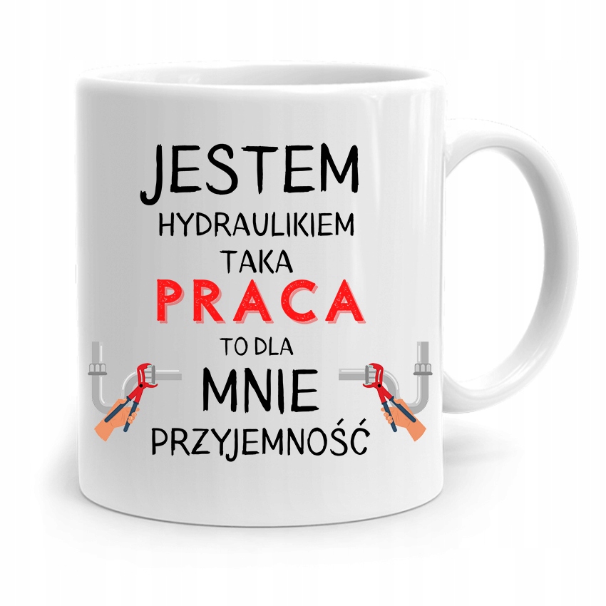 Kubek Prezent Dla Hydraulika Praca To Przyjemność Z Nadrukiem Ze Zdjęciem