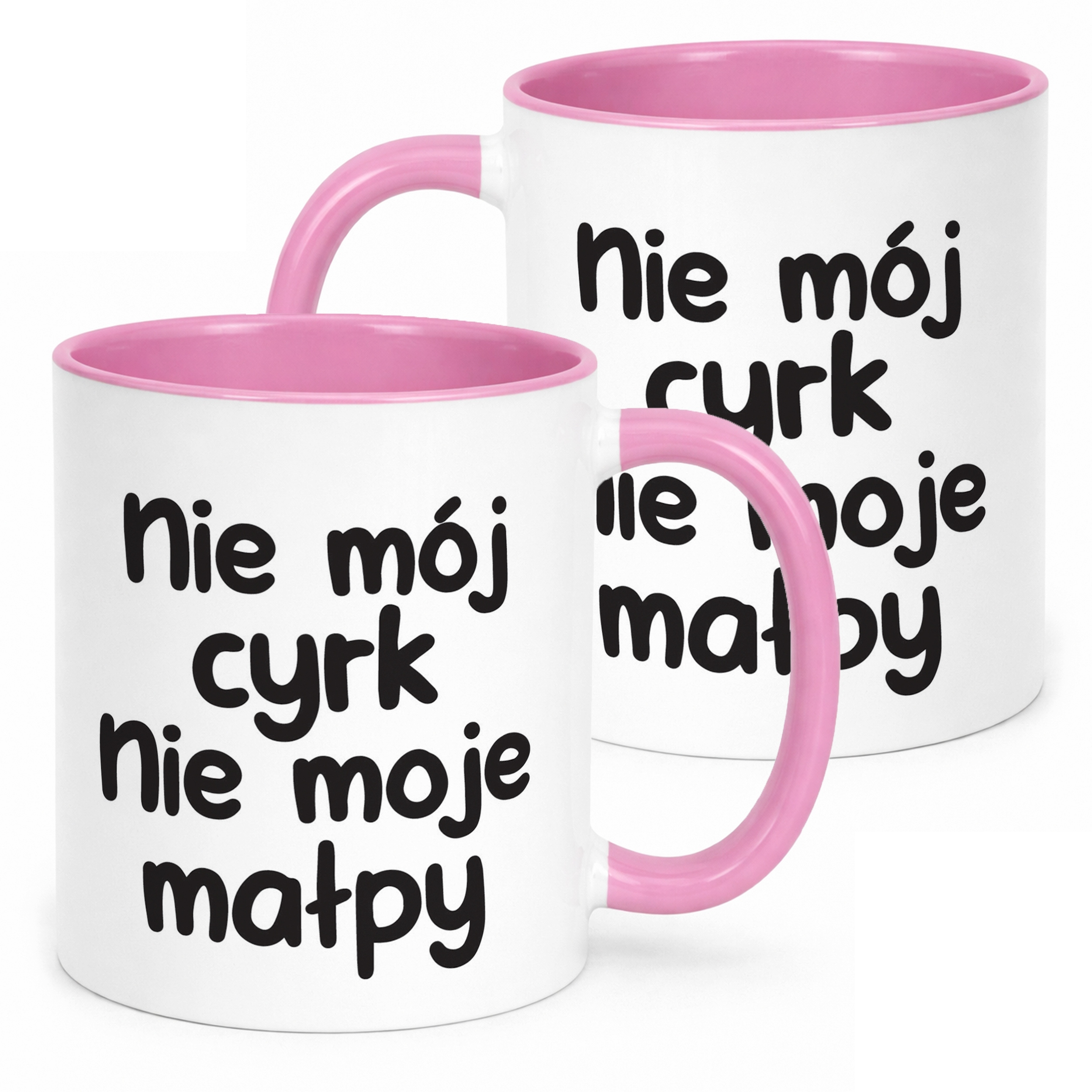 Kubek Różowy Nie Mój Cyrk Nie Moje Małpy Śmieszny Zabawny Prezent