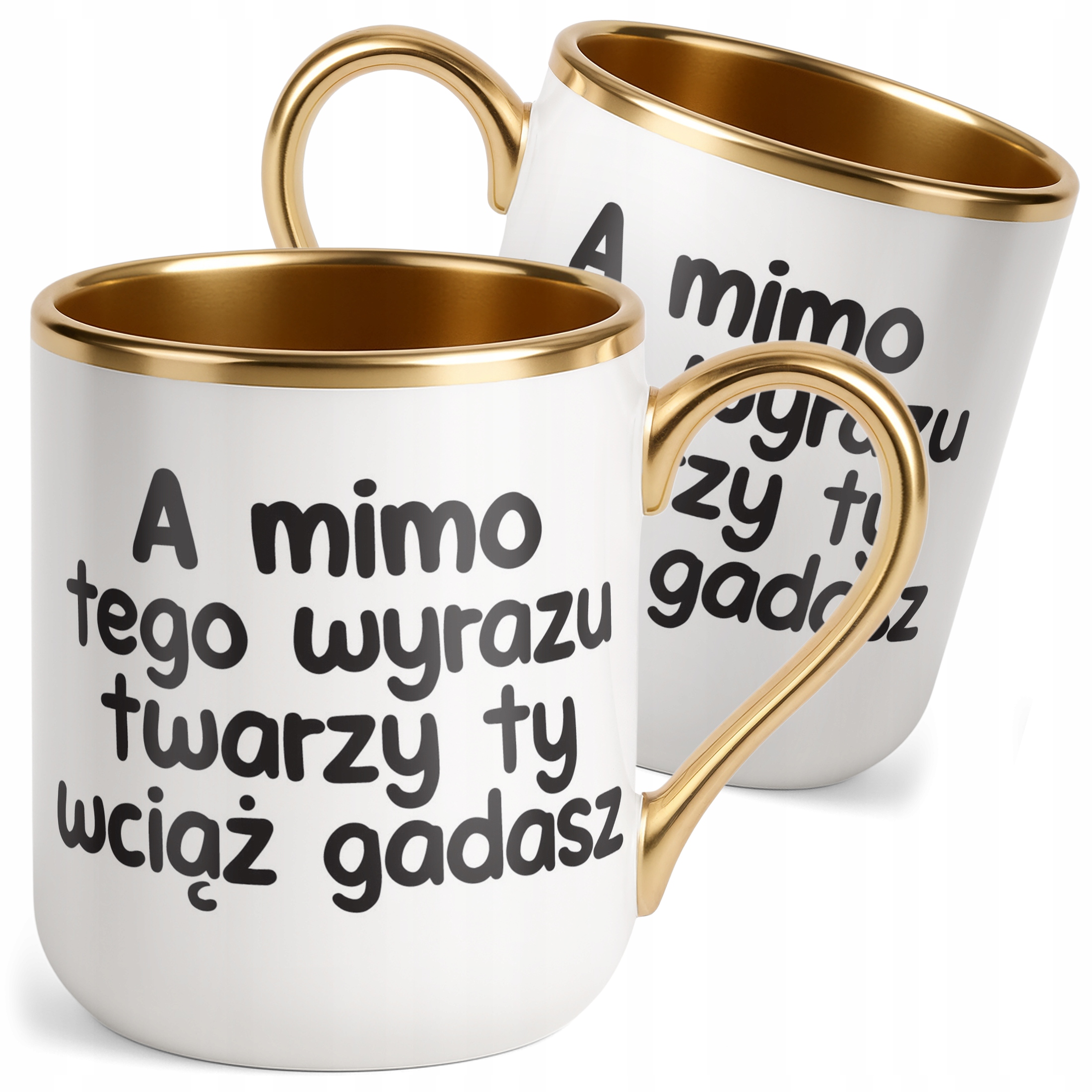 Kubek Premium Złoty A Mimo Tego Wyrazu Twarzy Śmieszny Zabawny Prezent