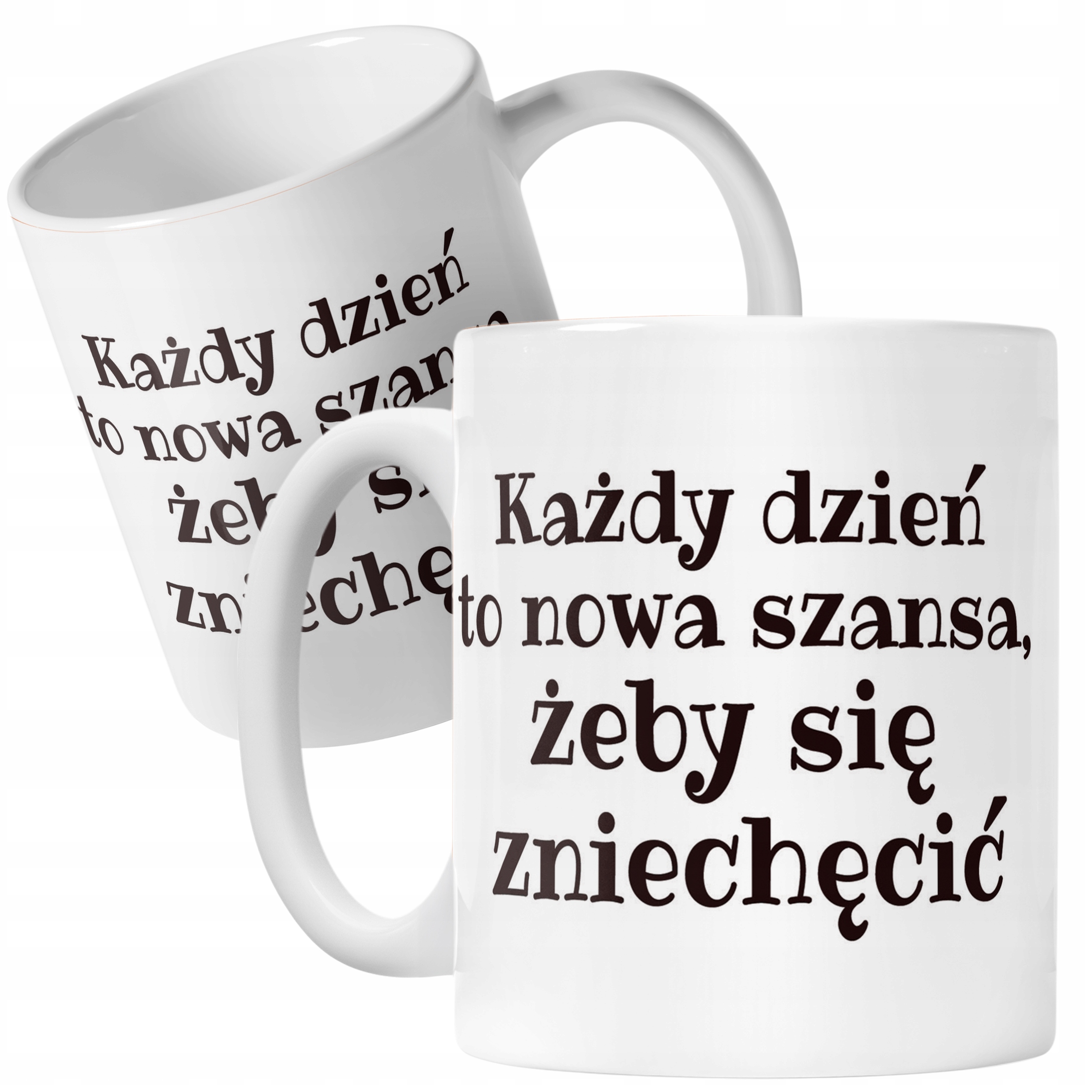 Kubek ceramiczny Każdy Dzień To Nowa Szansa Śmieszny Zabawny Prezent