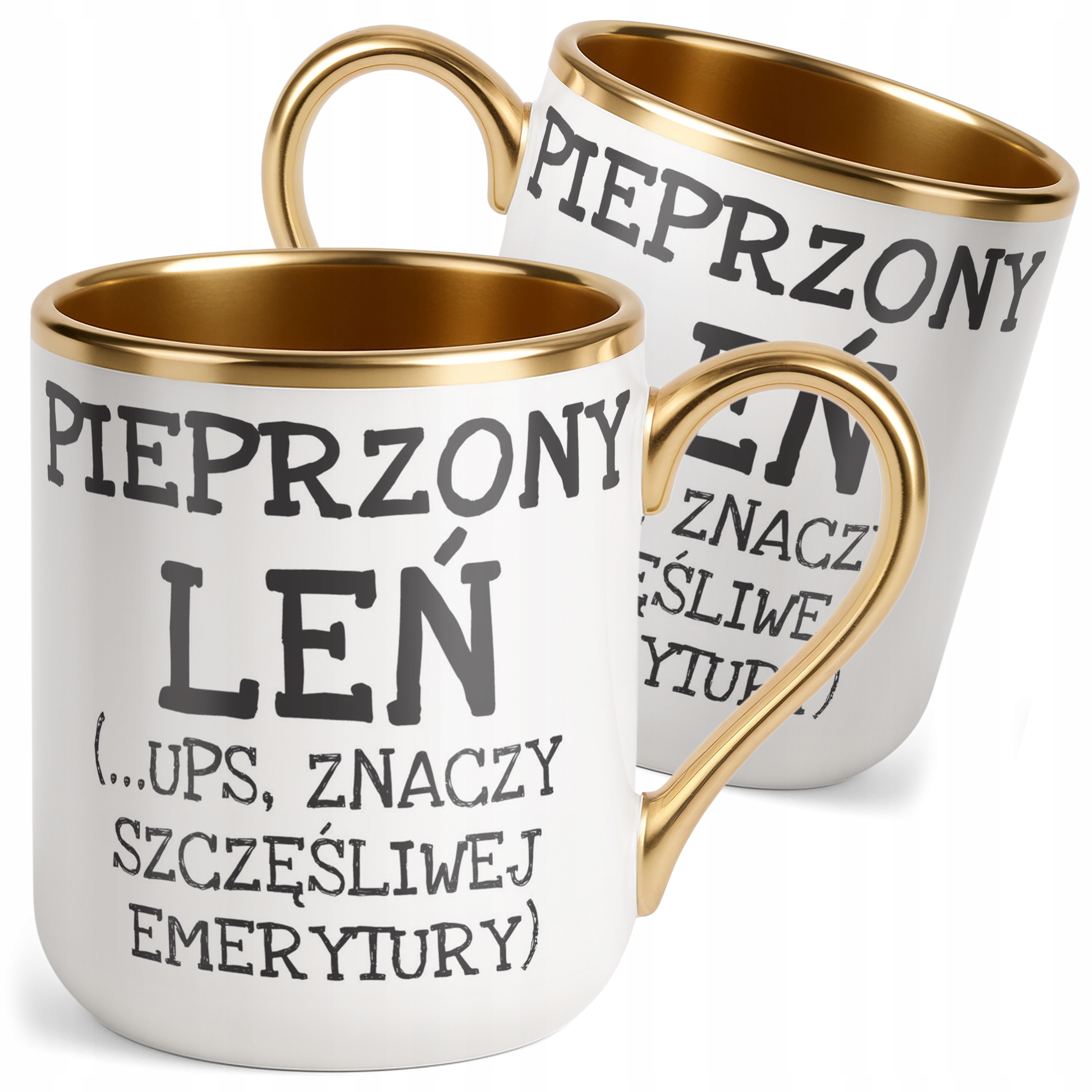 Kubek Premium Złoty Pieprzony Leń Emerytura Dla Emeryta Zabawny Prezent