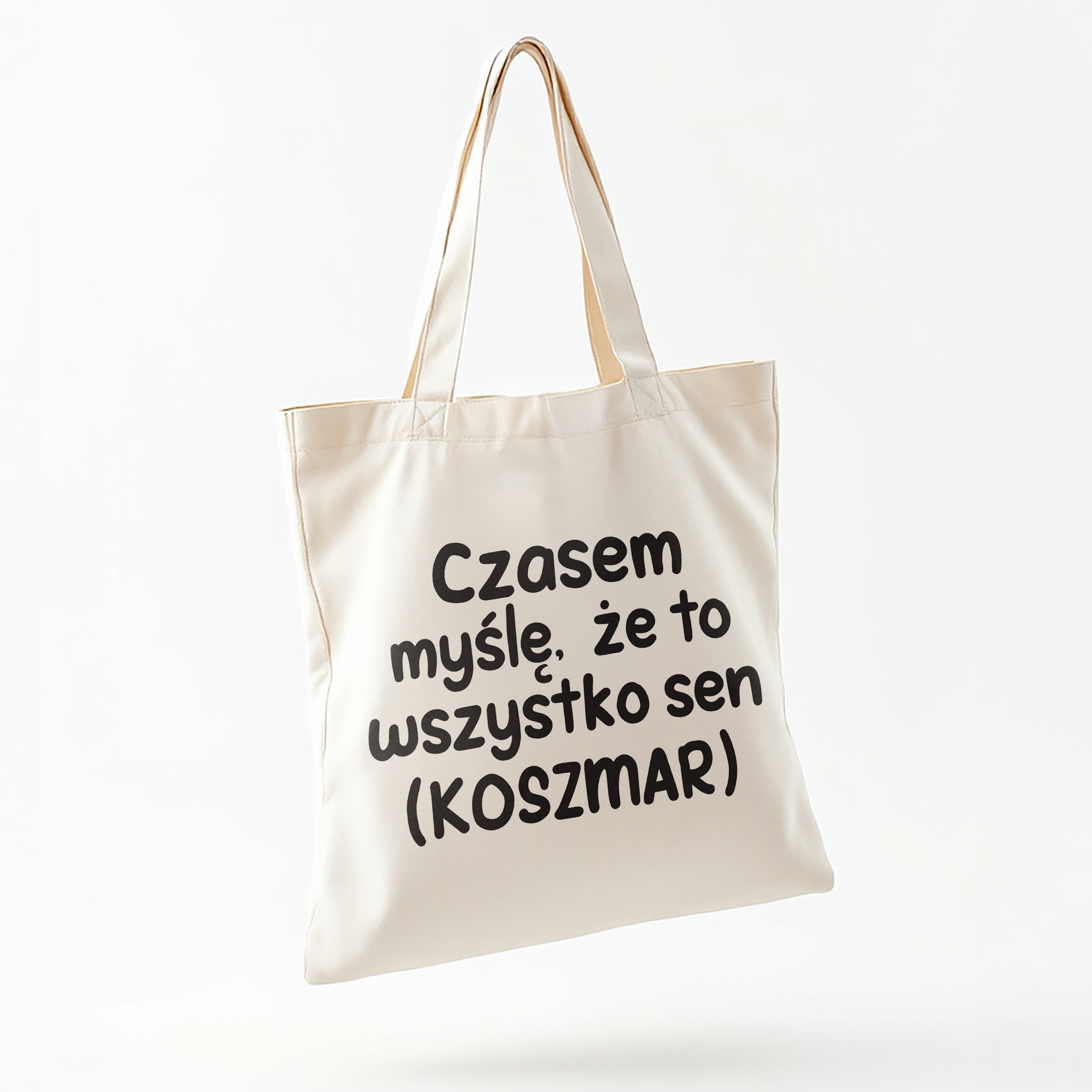 Torba bawełniana na zakupy Czasem Myślę Że To Wszystko To Sen Prezent