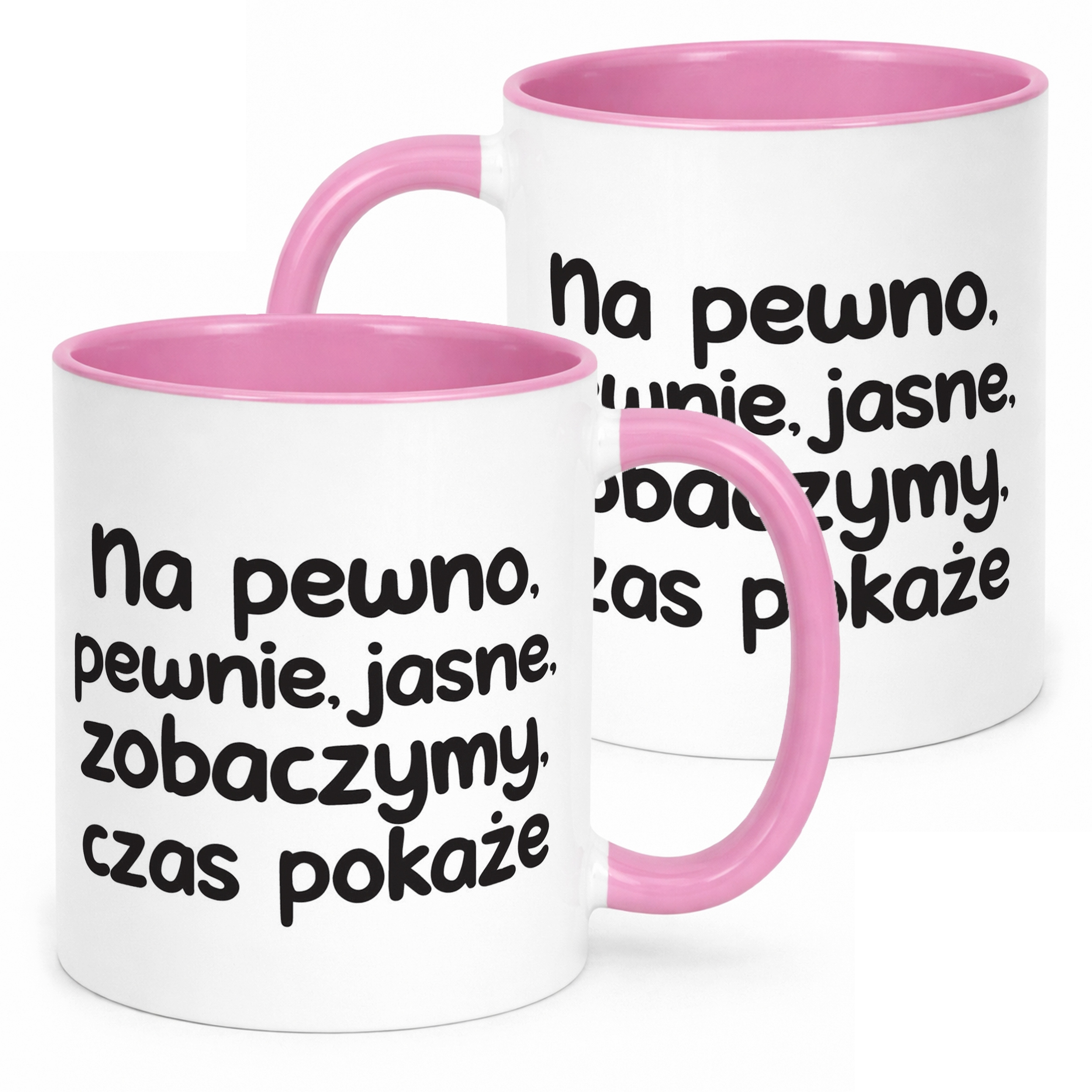 Kubek Różowy No Pewno Pewnie Jasne Zobaczymy Zabawny Prezent