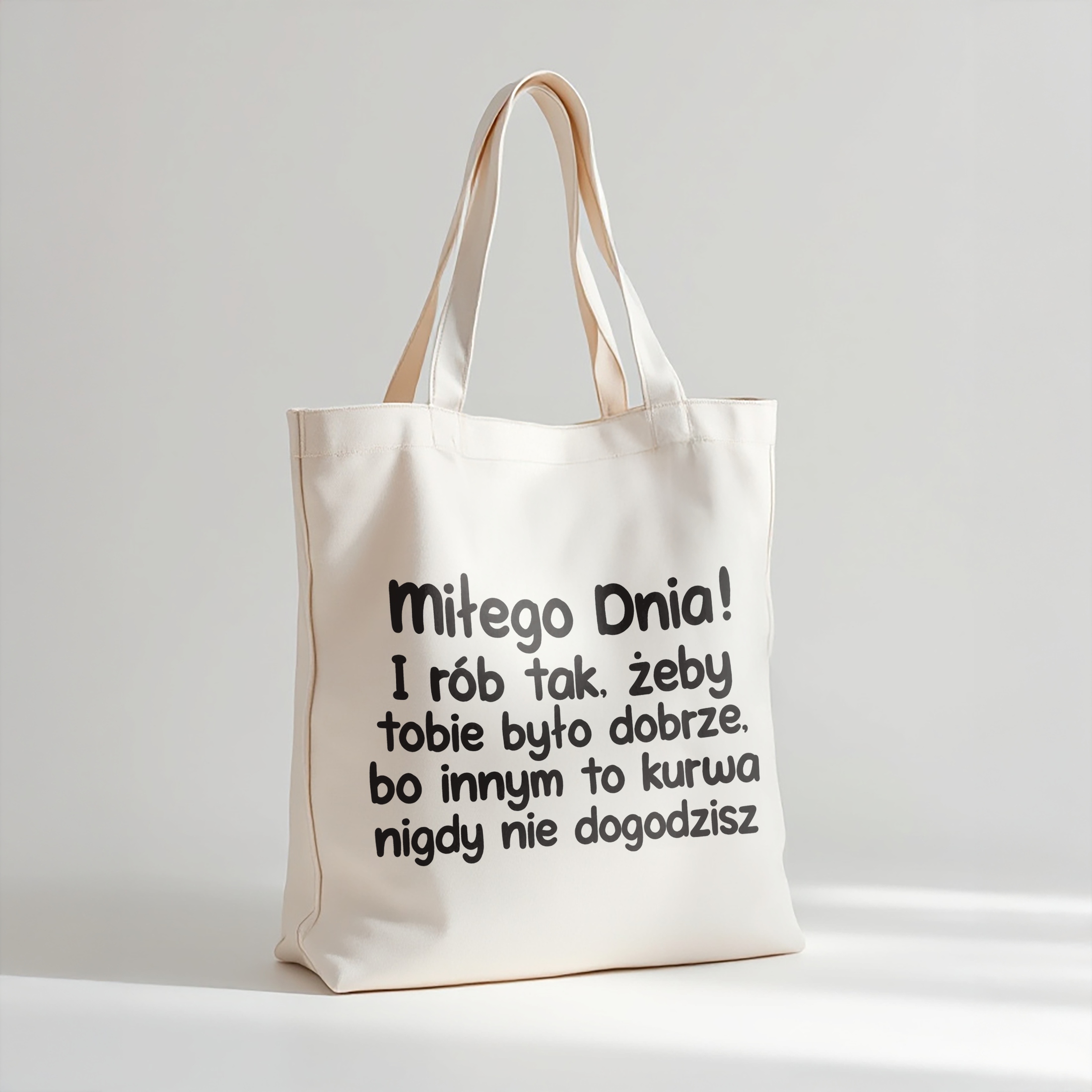Torba bawełniana premium Miłego Dnia I Rób Tak Zabawny Prezent