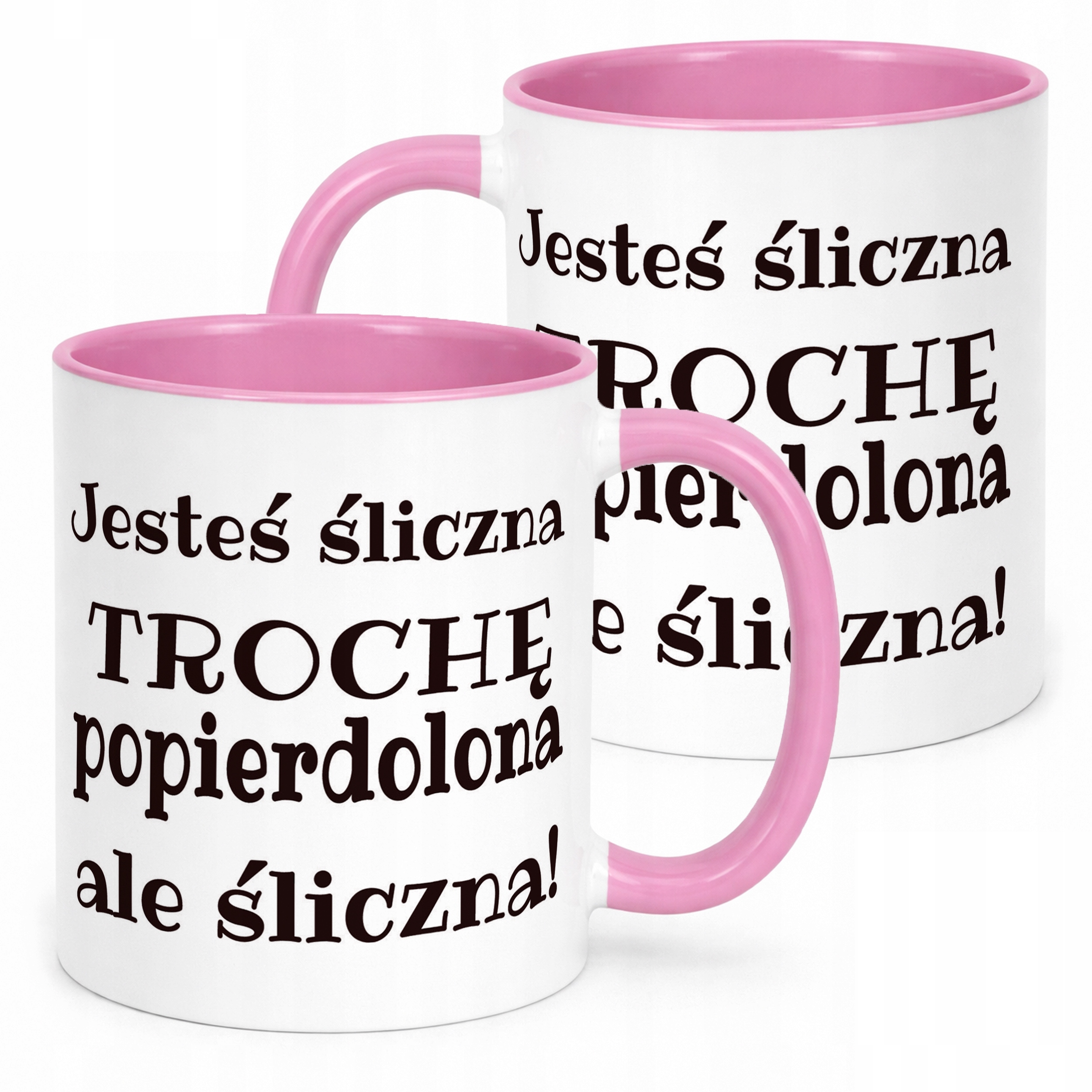 Kubek Różowy Jesteś Śliczna Trochę Popi***olona Śmieszny Prezent
