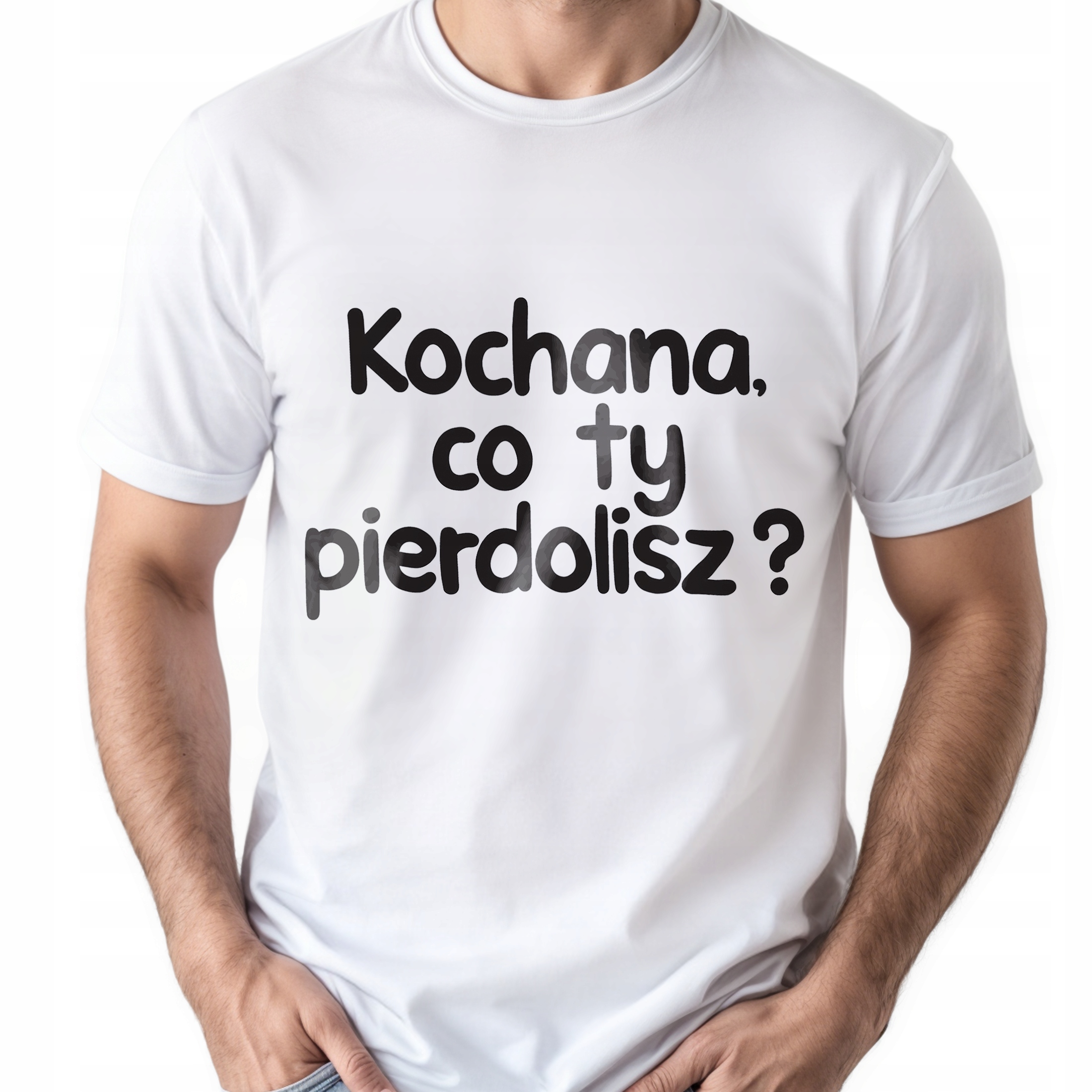 Koszulka biała męska Kochana Co Ty Pie***lisz Zabawny Prezent