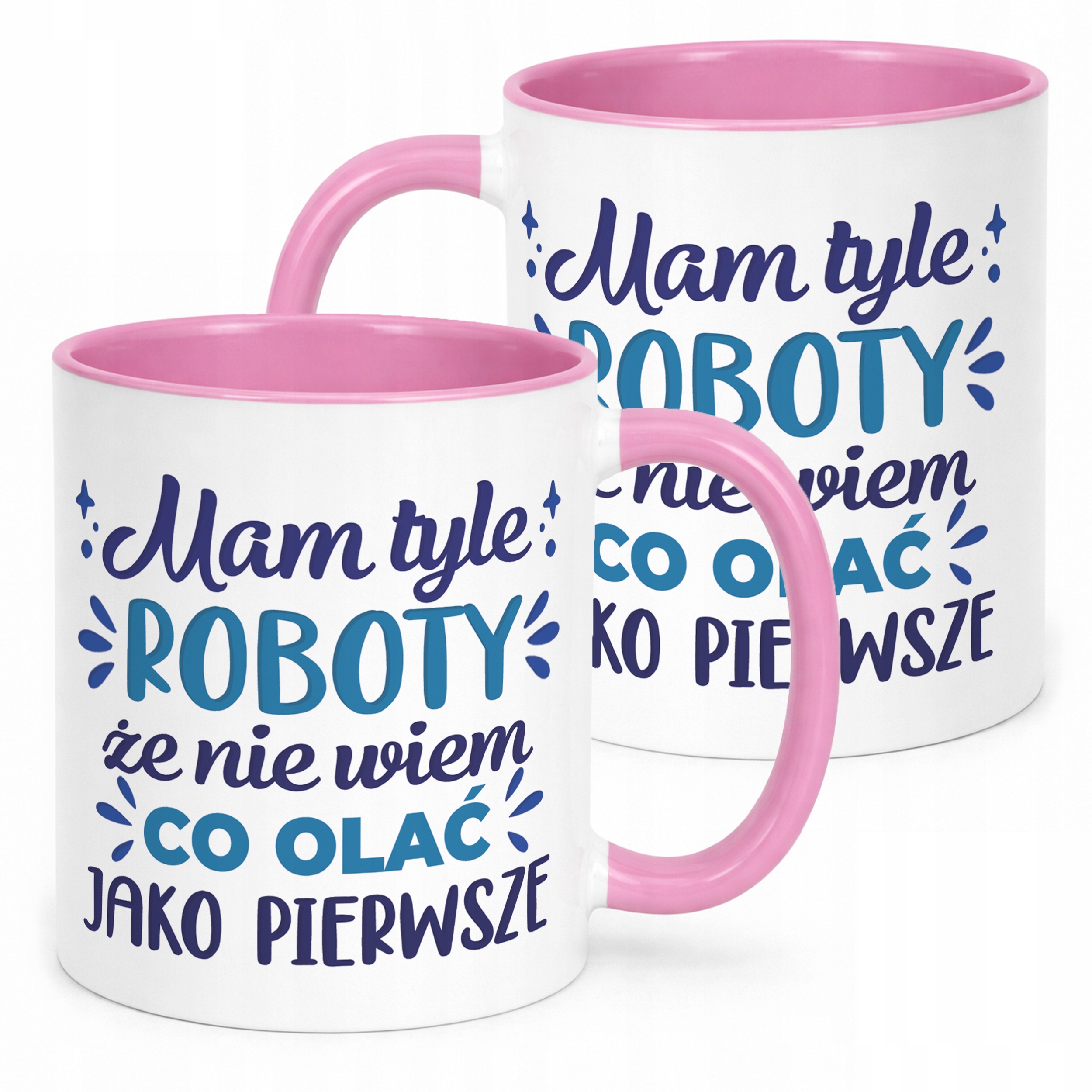 Kubek Różowy Mam Tyle Roboty Zabawny Prezent Praca