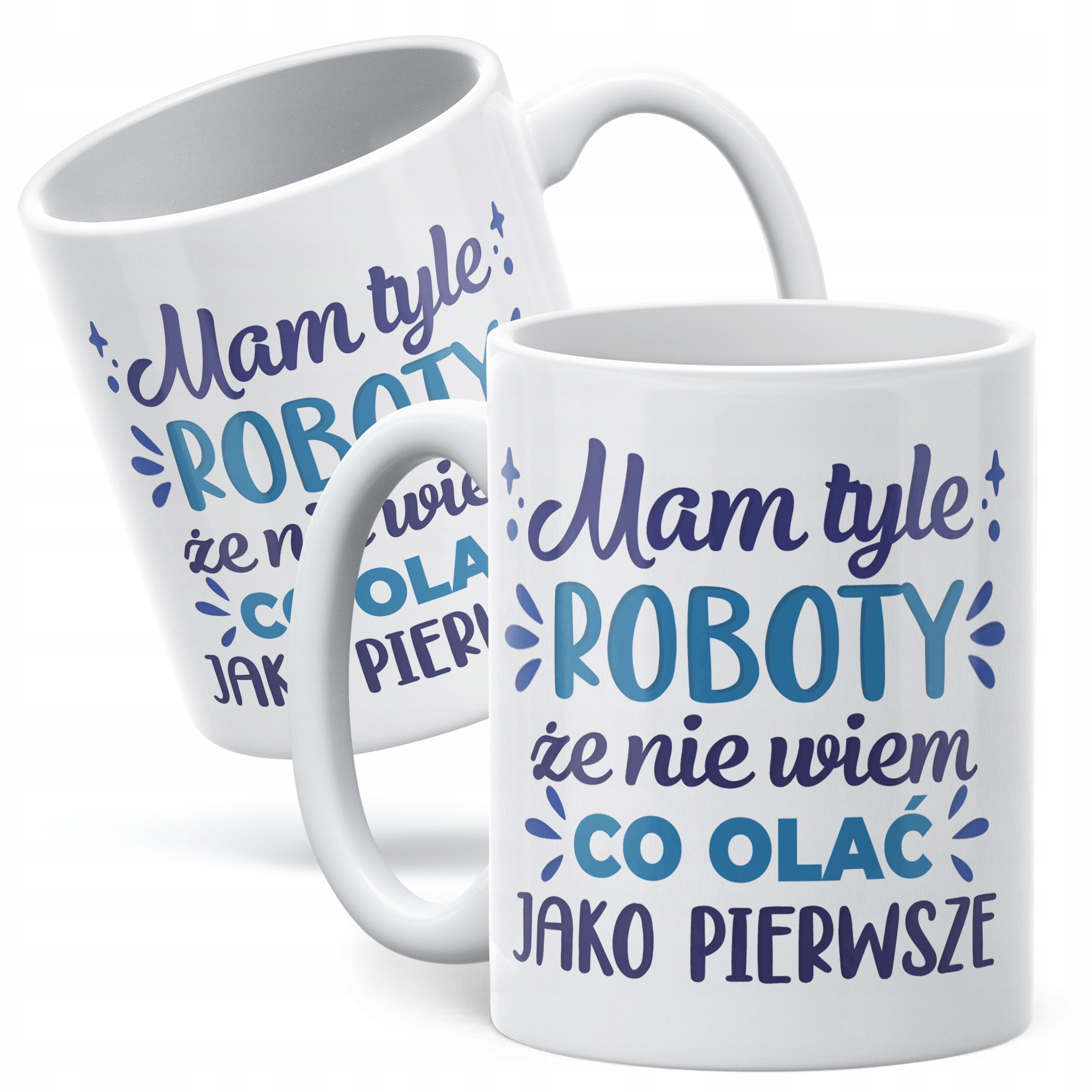 Kubek ceramiczny Mam Tyle Roboty Zabawny Prezent Praca