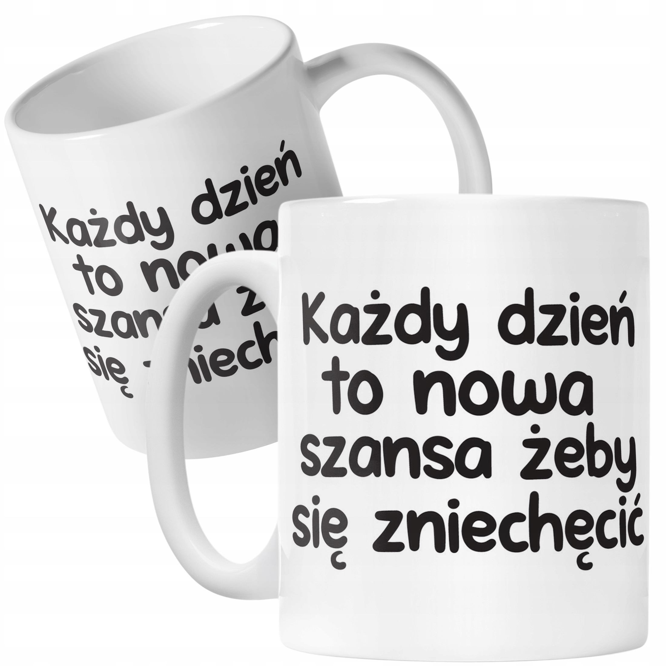 Kubek ceramiczny Każdy Dzień To Nowa Szansa Śmieszny Zabawny Prezent