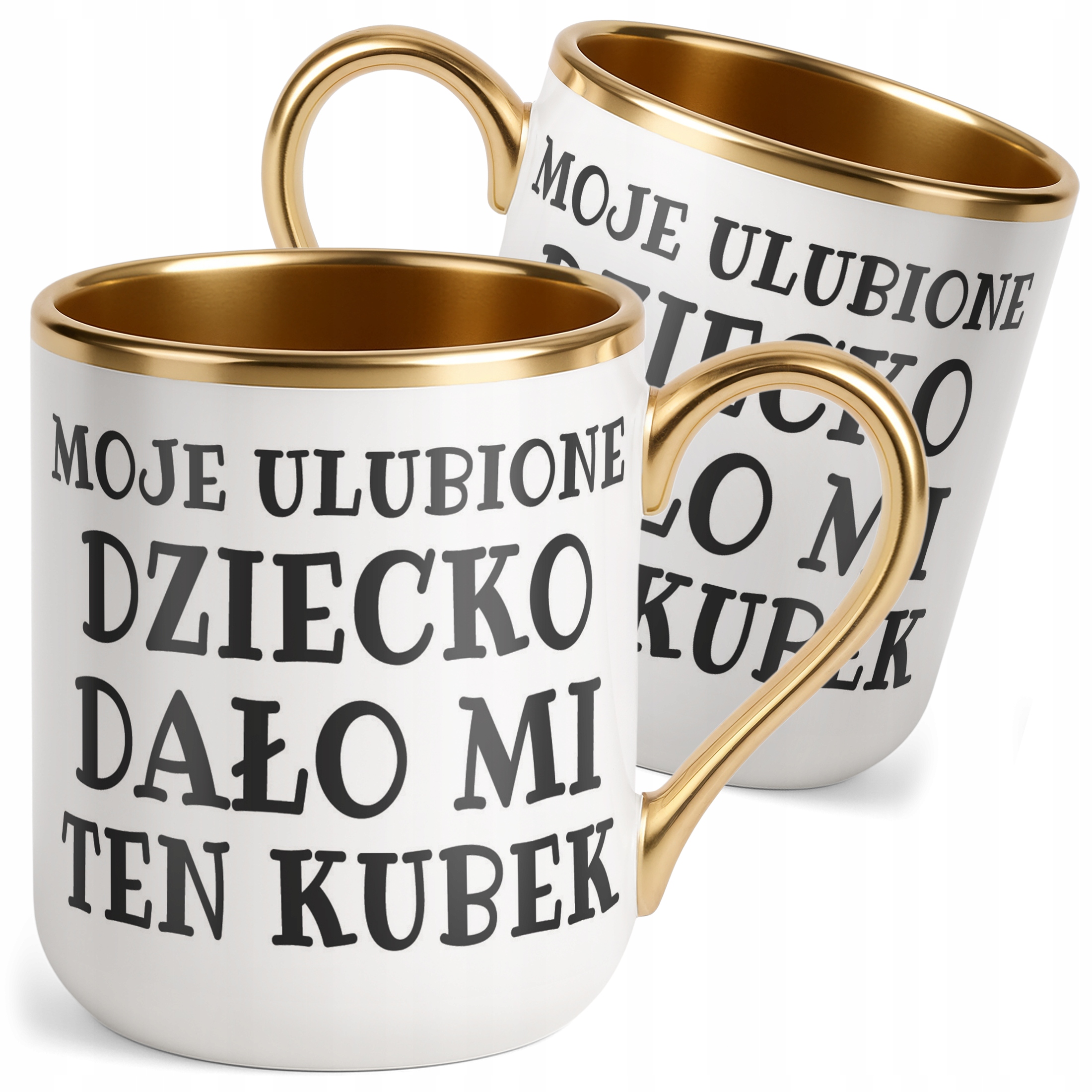 Kubek Premium Złoty Moje Ulubione Dziecko Dało Mi Ten Kubek Prezent