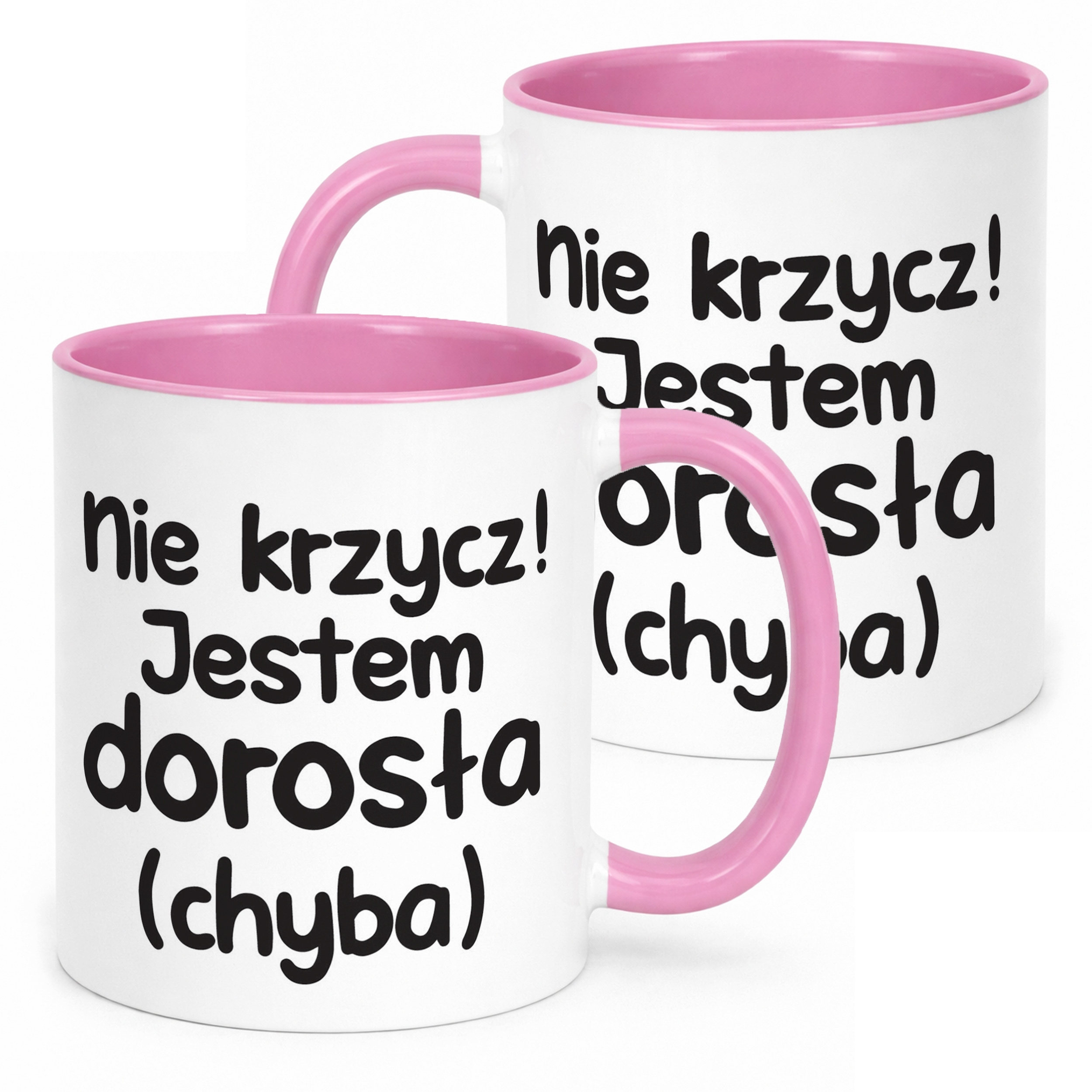 Kubek Różowy Nie Krzycz Jestem Dorosła Śmieszny Zabawny Prezent