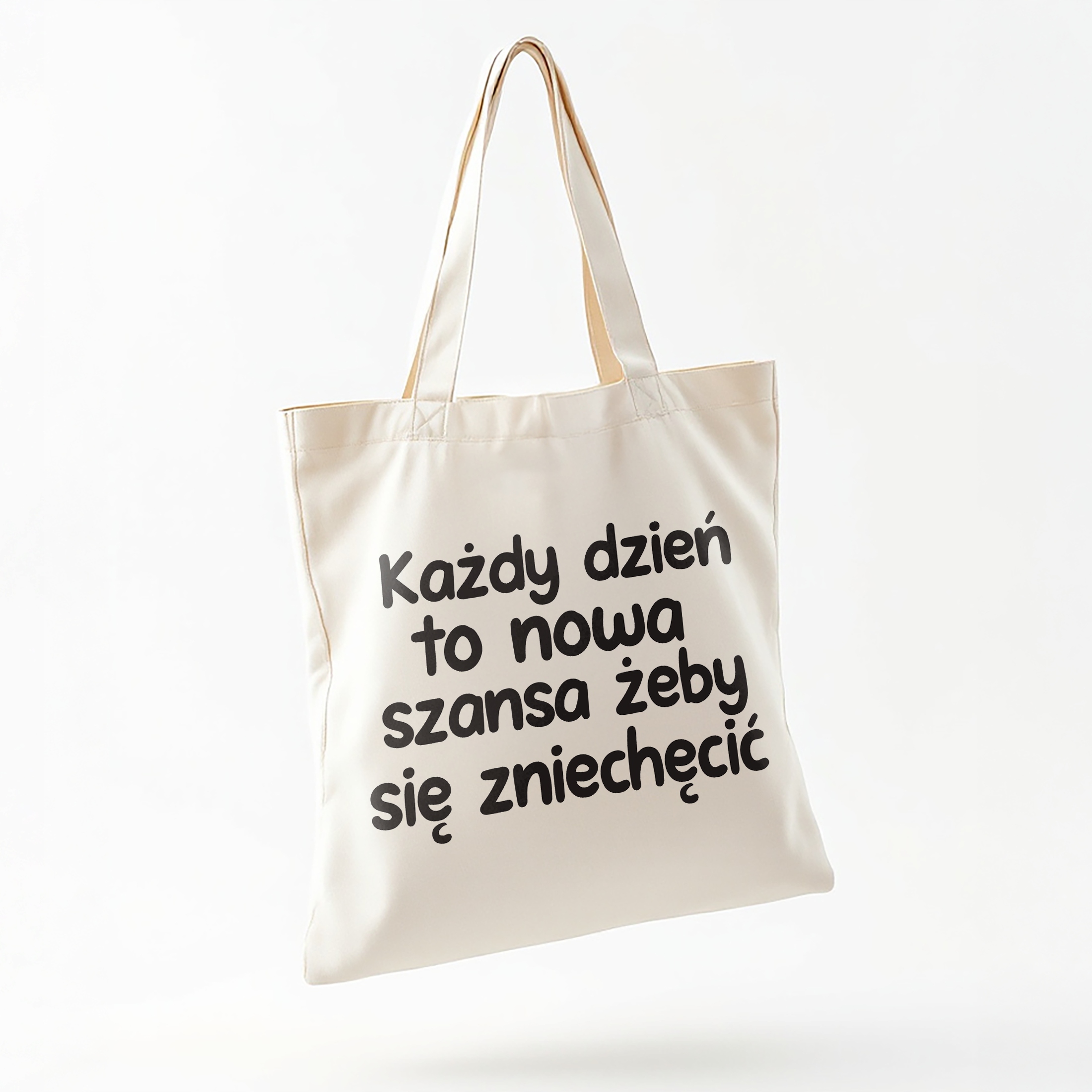 Torba bawełniana na zakupy Każdy Dzień To Nowa Szansa Zabawny Prezent