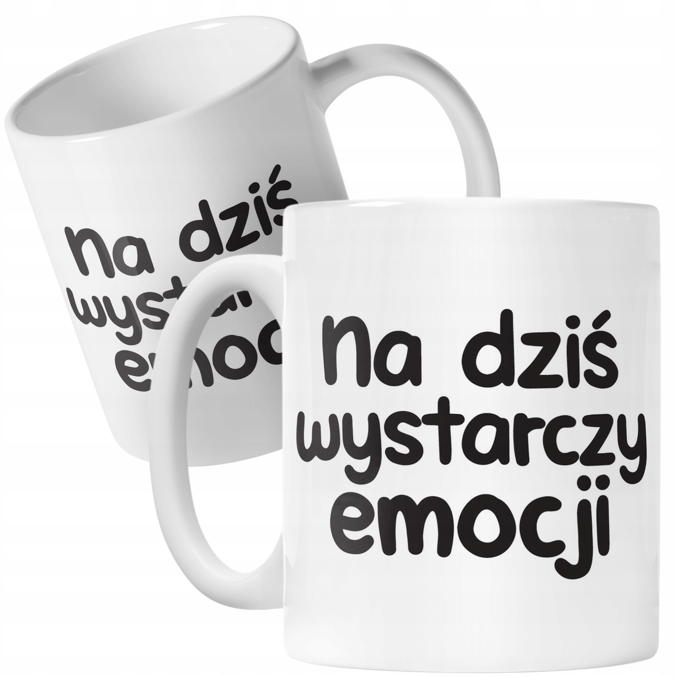 Kubek ceramiczny Na Dziś Wystarczy Emocji Śmieszny Zabawny Prezent