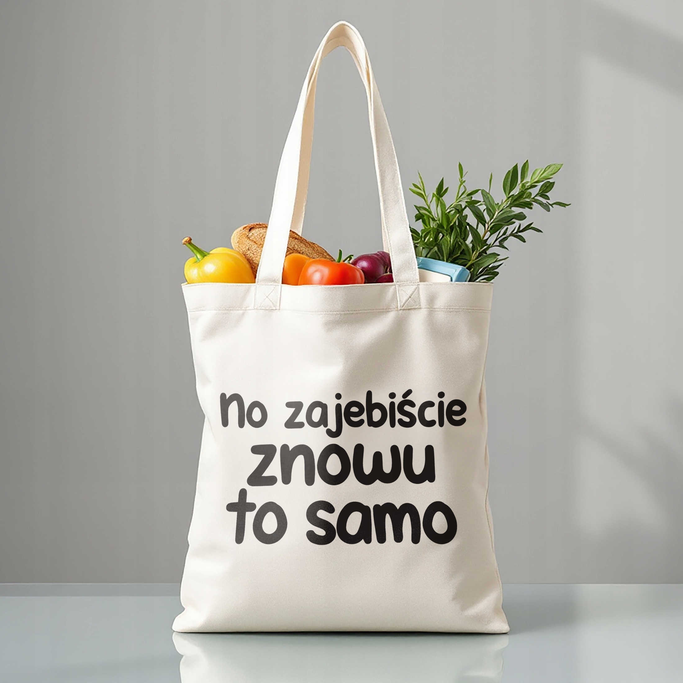 Torba bawełniana premium No Zaje*iście Znowu To Samo Zabawny Prezent
