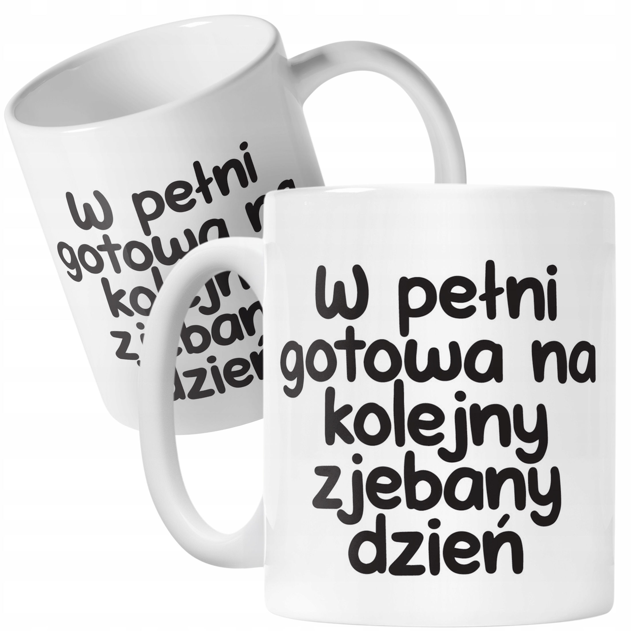 Kubek ceramiczny W Pełni Gotowa Na Kolejny Dzień Śmieszny Zabawny Prezent