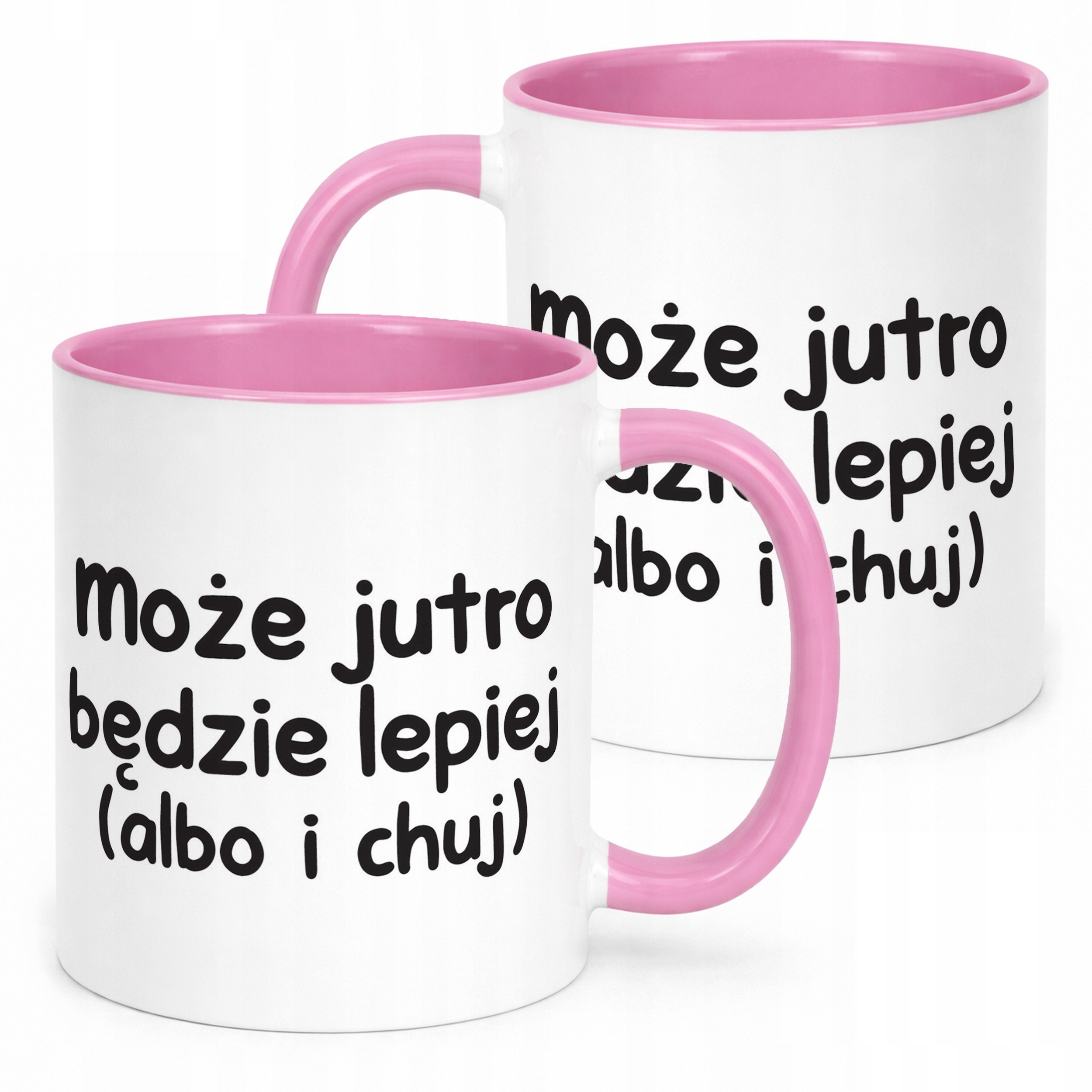 Kubek Różowy Może Jutro Będzie Lepiej Śmieszny Zabawny Prezent
