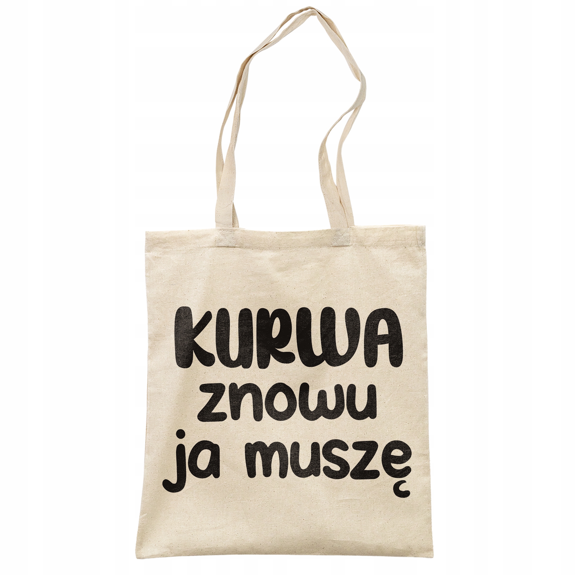 Torba bawełniana na zakupy K**wa Znowu Ja Muszę Zabawny Prezent