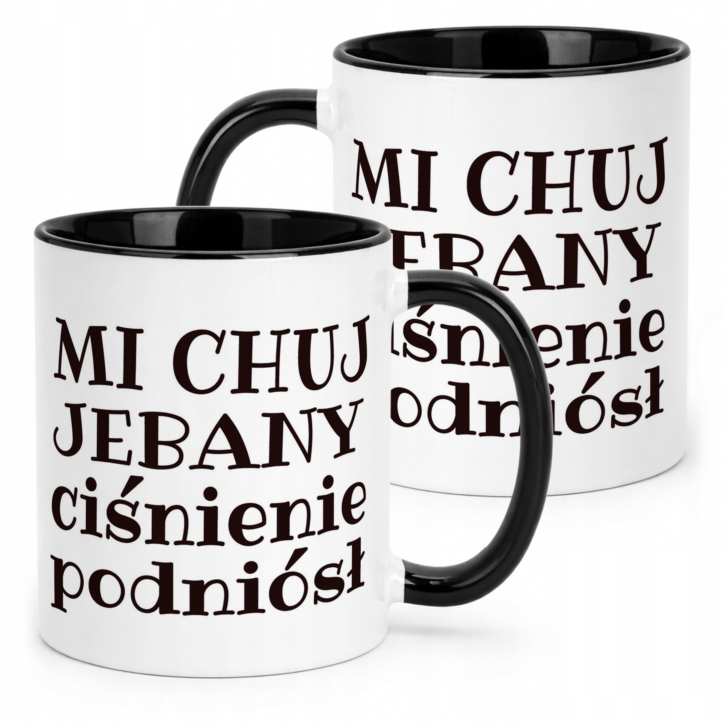 Kubek Czarny Mi Ch*j Je**any Ciśnienie Podniósł Zabawny Prezent