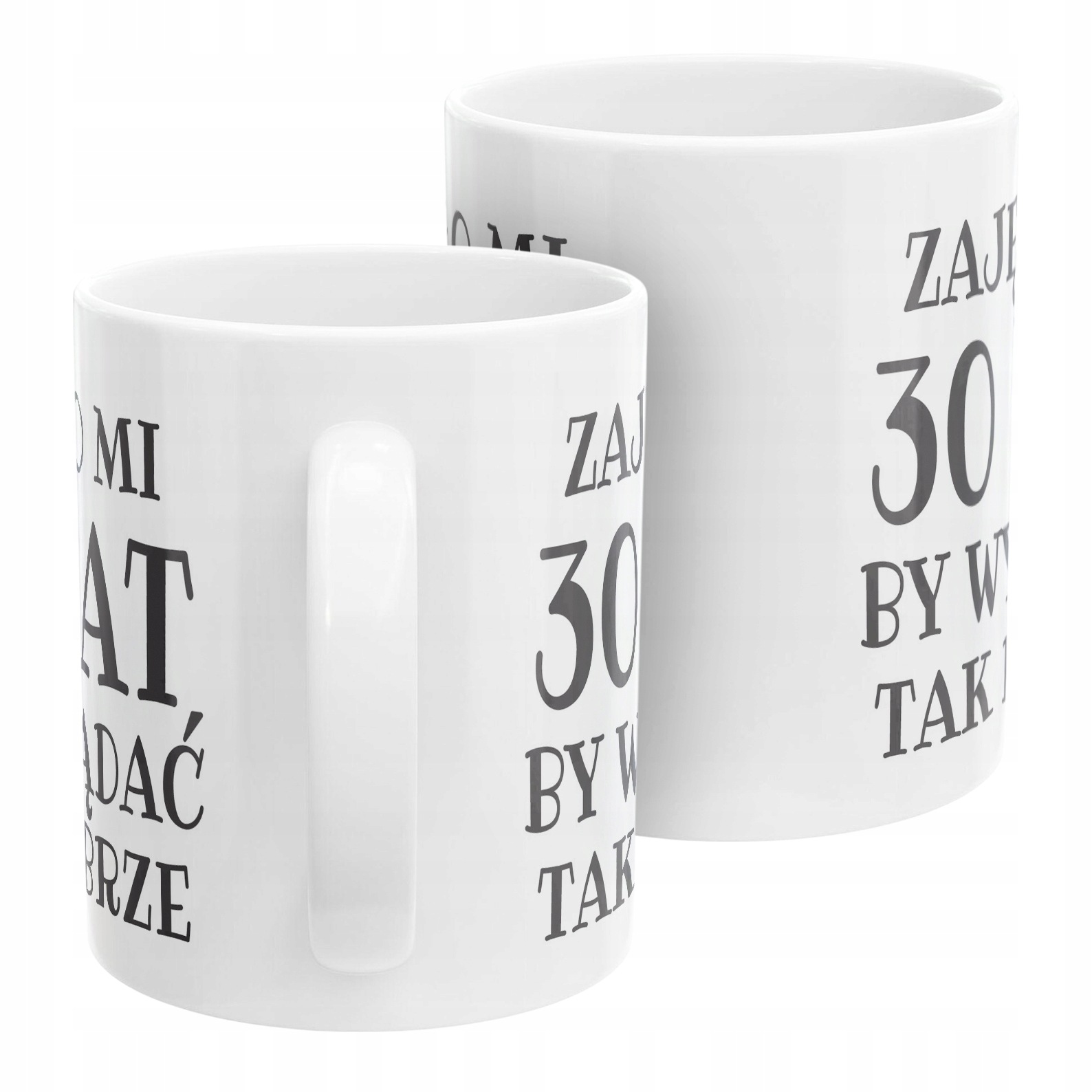 Kubek ceramiczny Zajęło Mi 30 Lat Na Urodziny Prezent Upominek