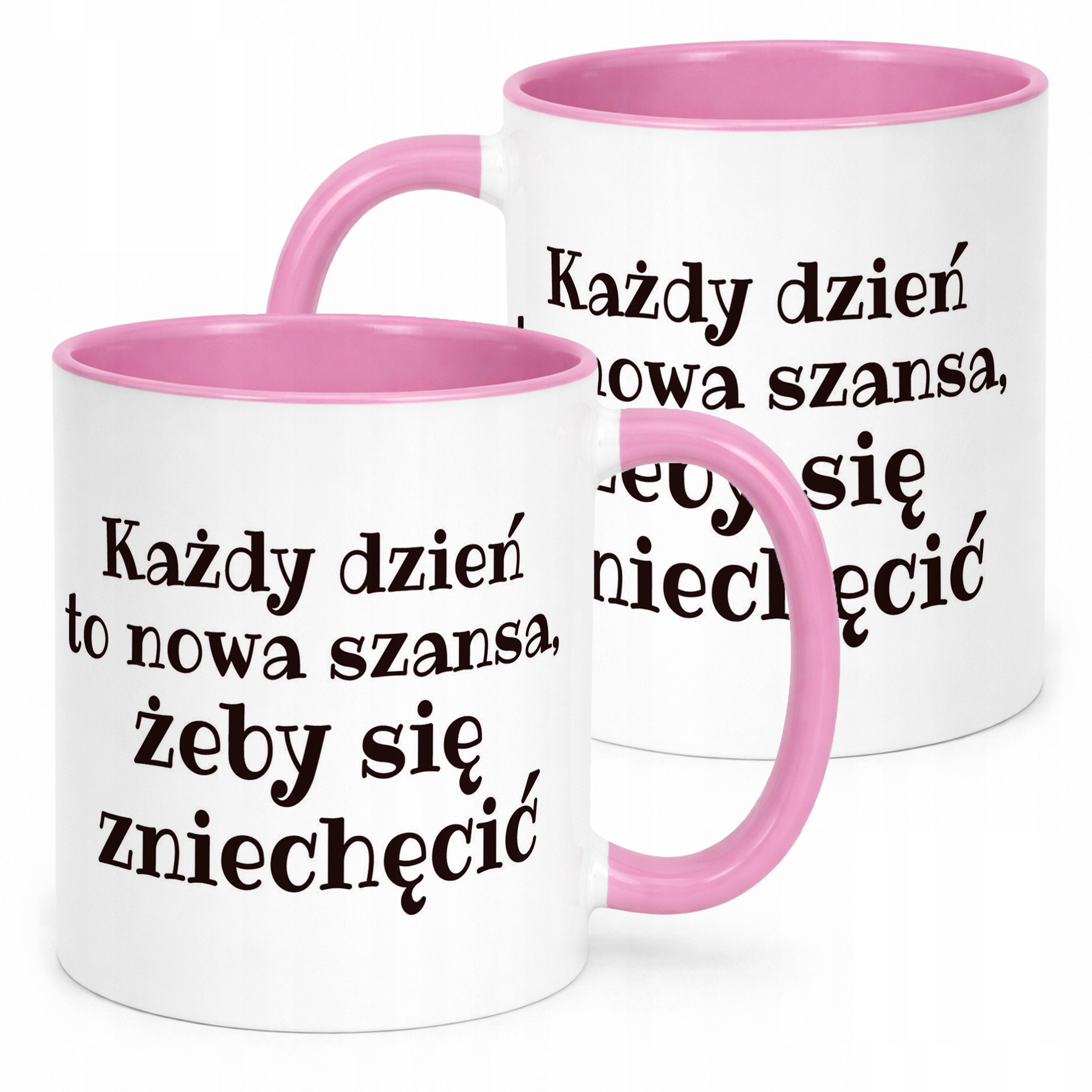 Kubek Różowy Każdy Dzień To Nowa Szansa Śmieszny Zabawny Prezent