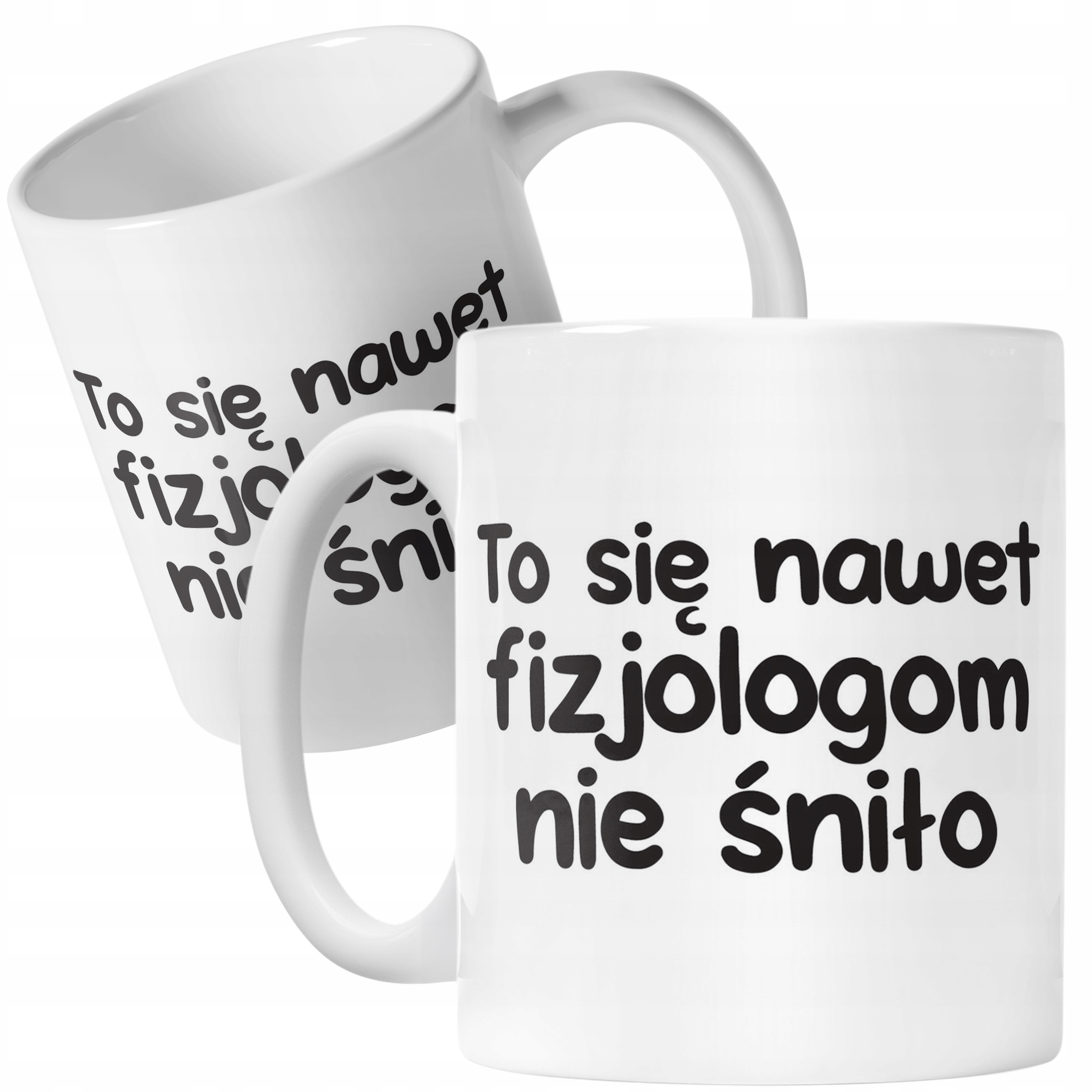 Kubek ceramiczny To Się Nawet Fizjologom Nie Śniło Zabawny Prezent