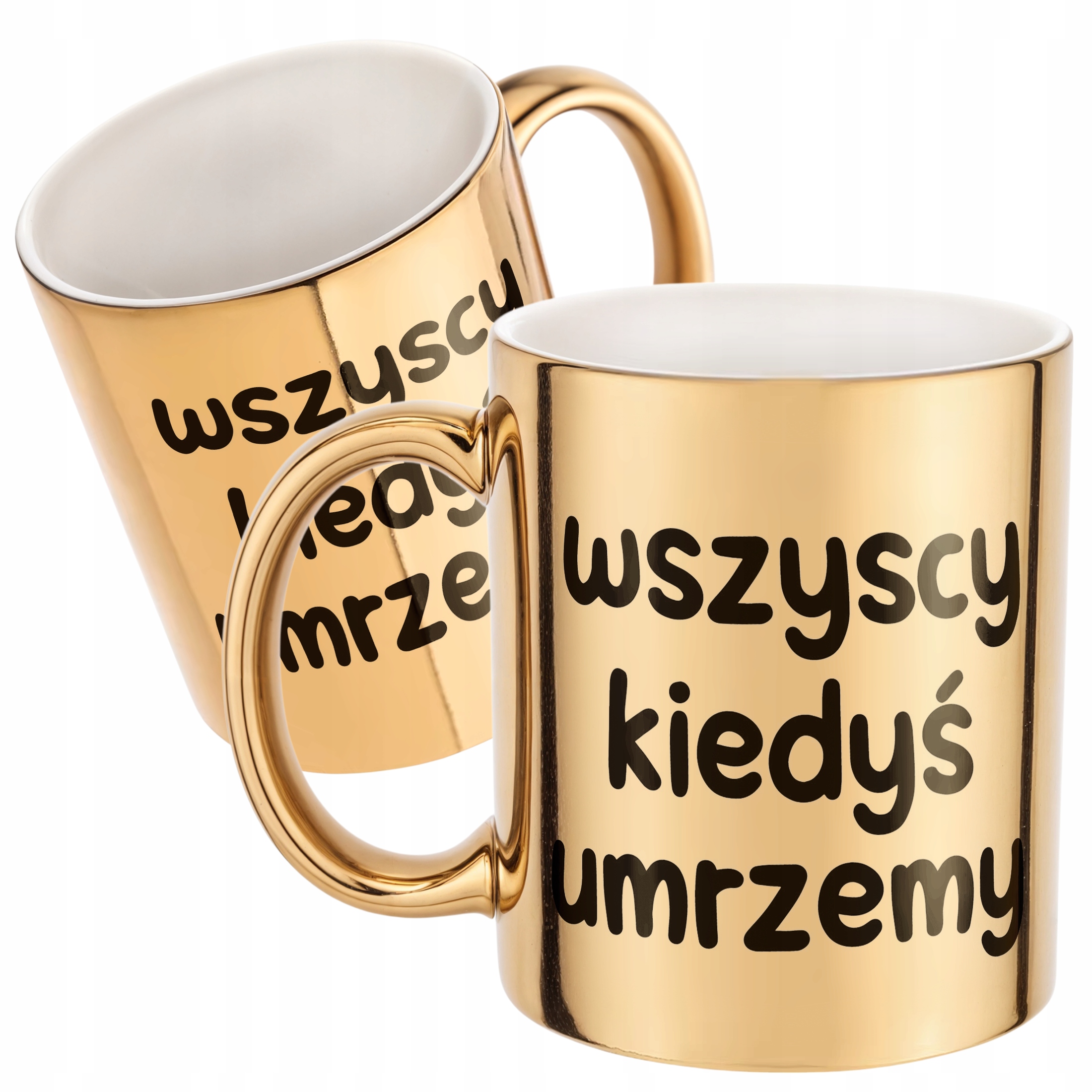 Złoty Kubek Wszyscy Kiedys Umrzemy Śmieszny Zabawny Prezent