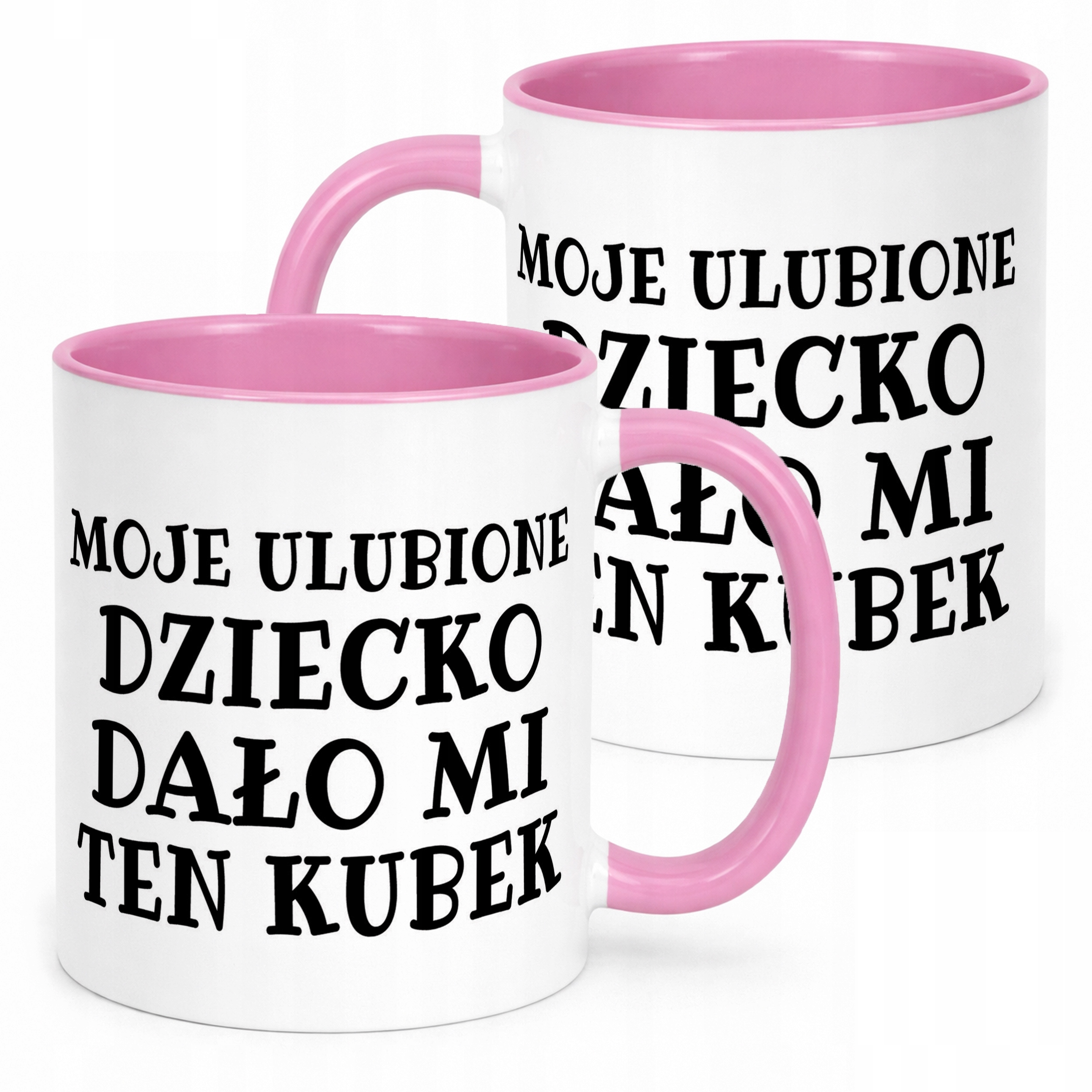 Kubek Różowy Moje Ulubione Dziecko Dało Mi Ten Kubek Prezent