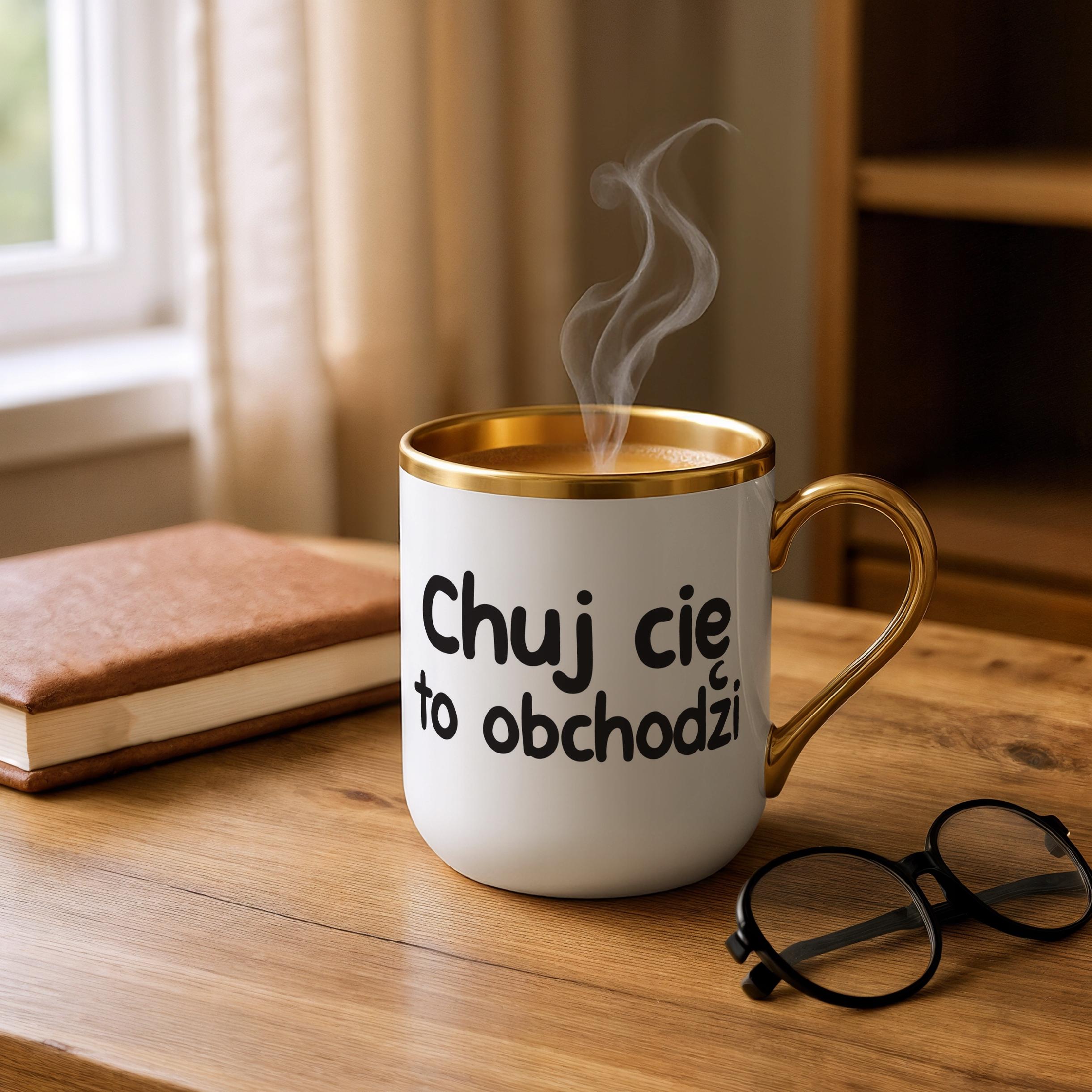 Kubek Premium Złoty Ch*j Cię To Obchodzi Śmieszny Zabawny Prezent