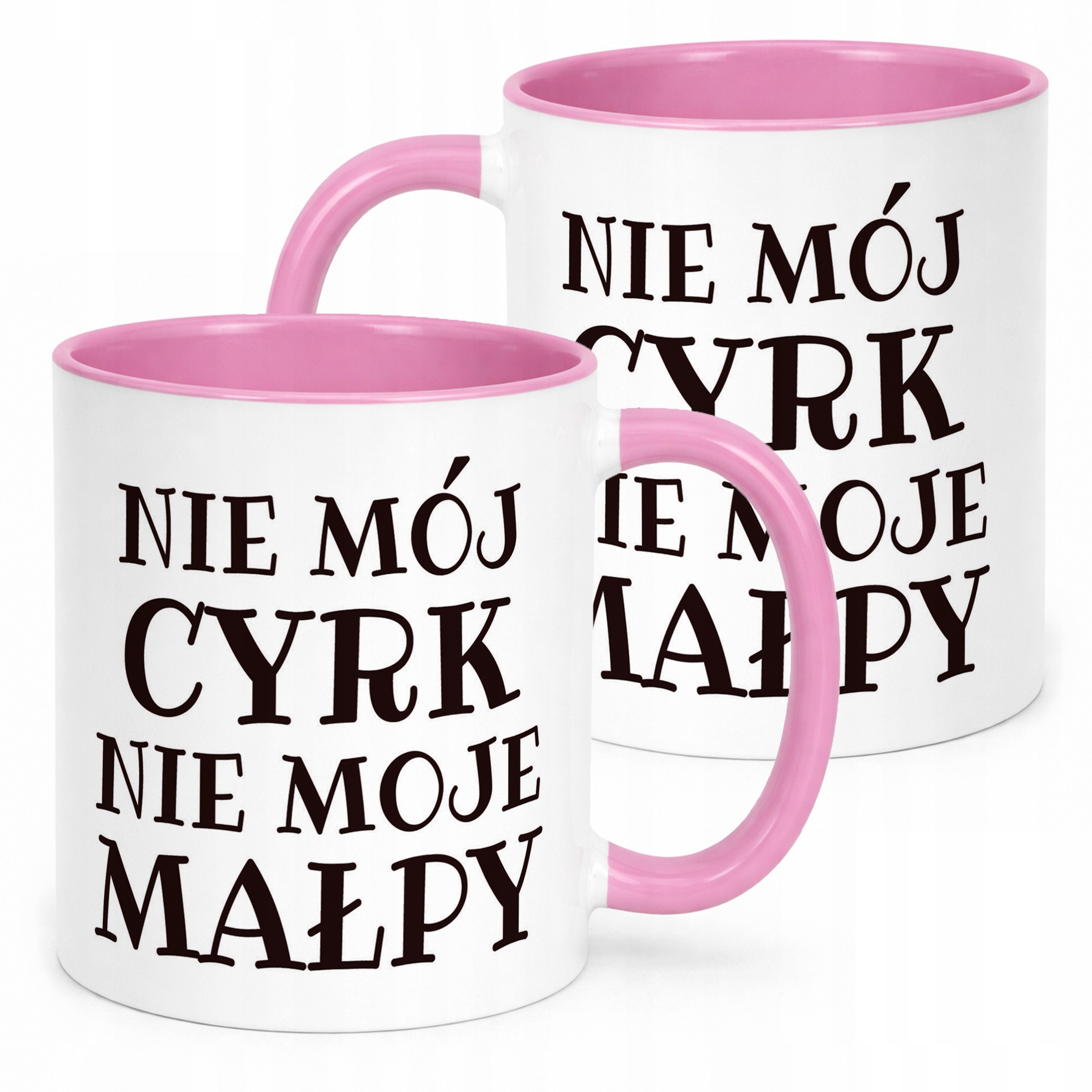 Kubek Różowy Nie Mój Cyrk Nie Moje Małpy Śmieszny Zabawny Prezent