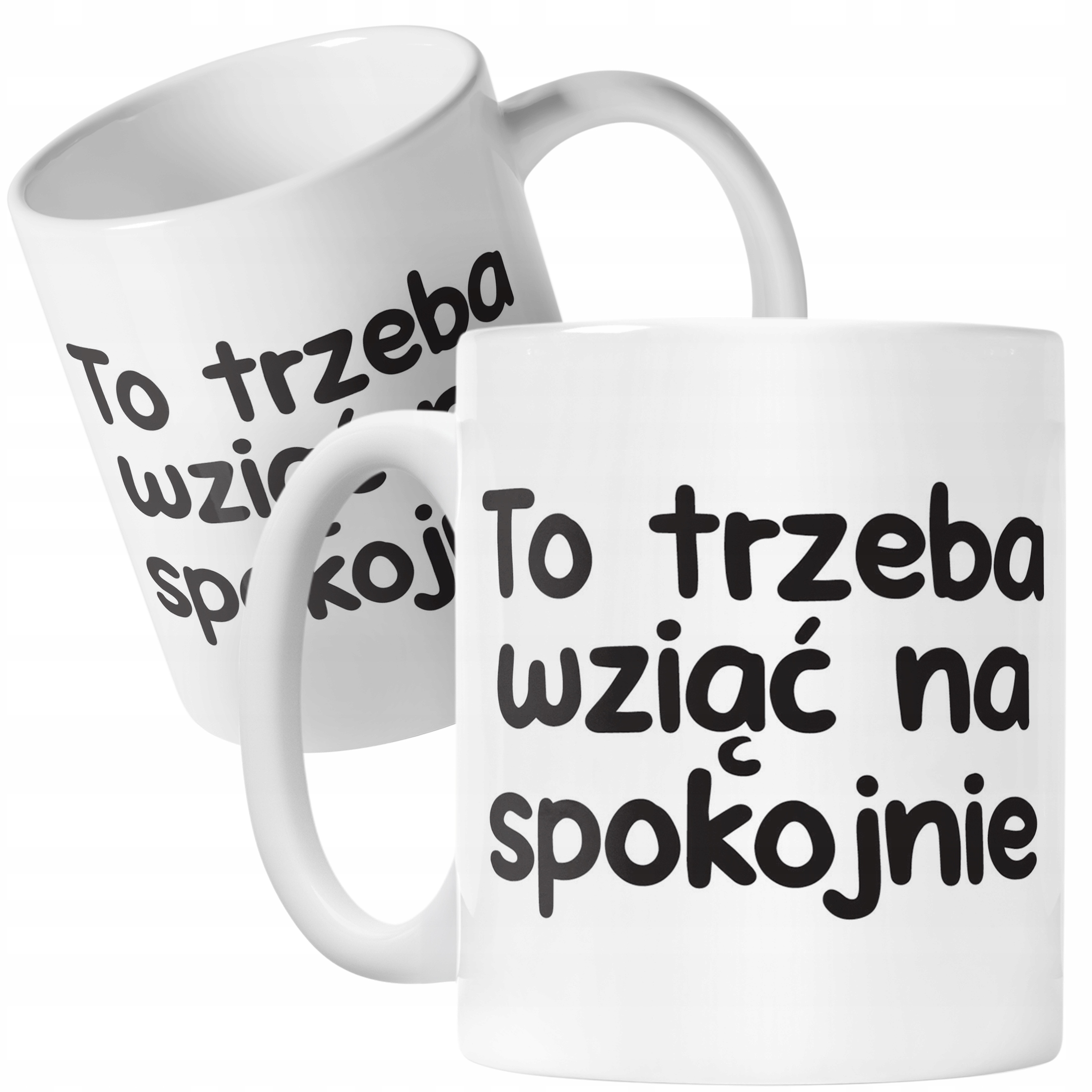 Kubek ceramiczny To Trzeba Wziąć Na Spokojnie Śmieszny Zabawny Prezent