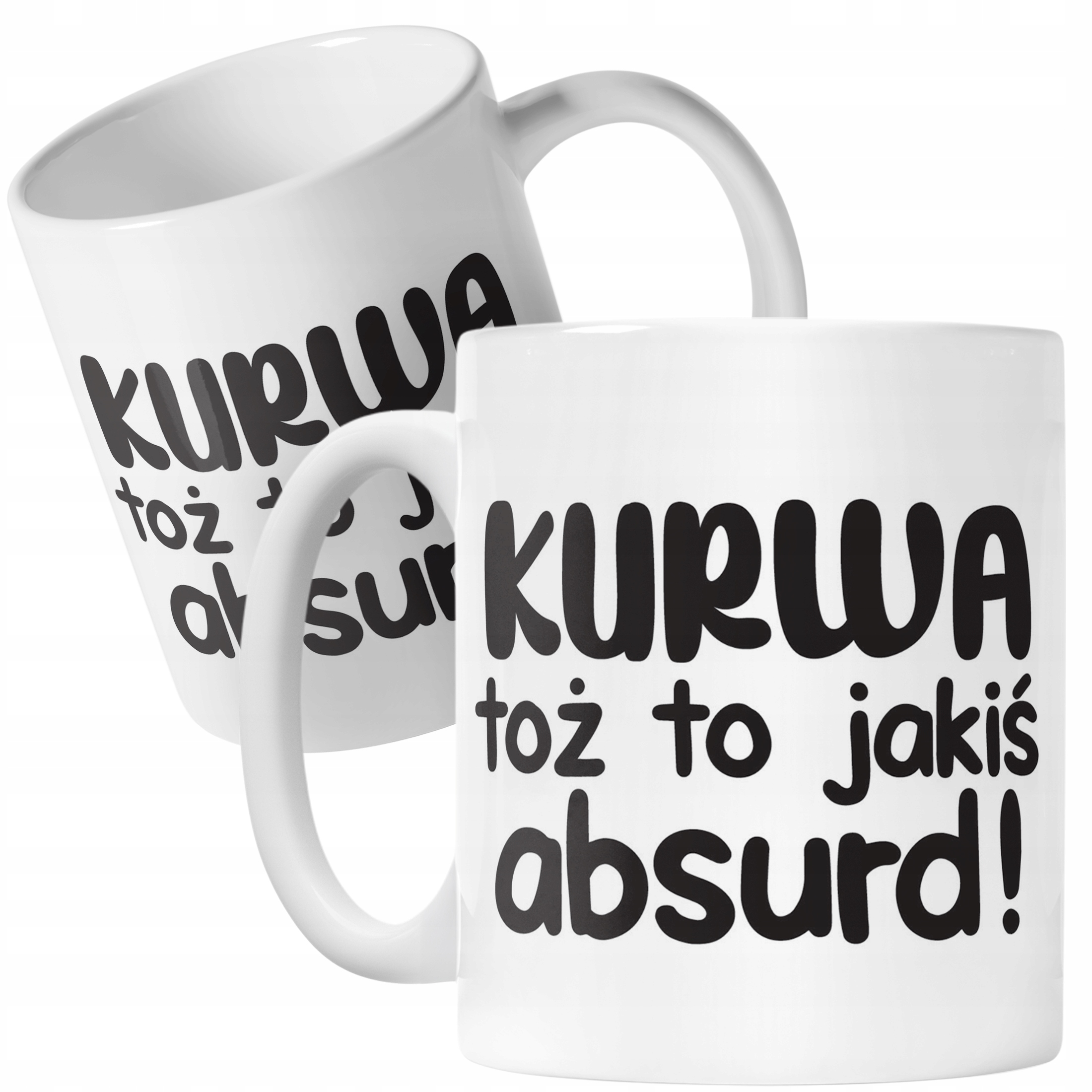 Kubek ceramiczny K**wa Toż To Jakiś Absurd Śmieszny Zabawny Prezent