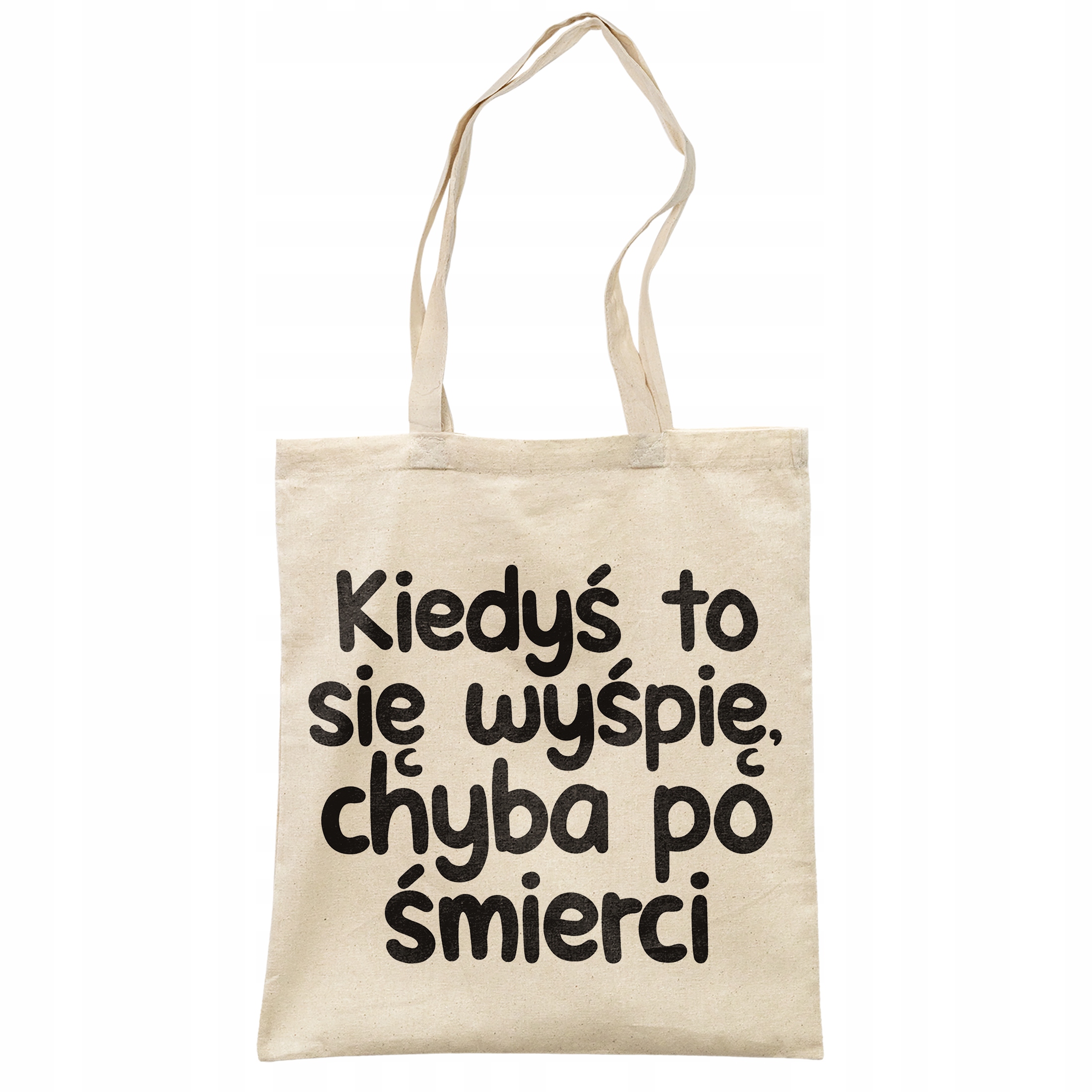 Torba bawełniana na zakupy Kiedyś To Się Wyśpię Zabawny Prezent