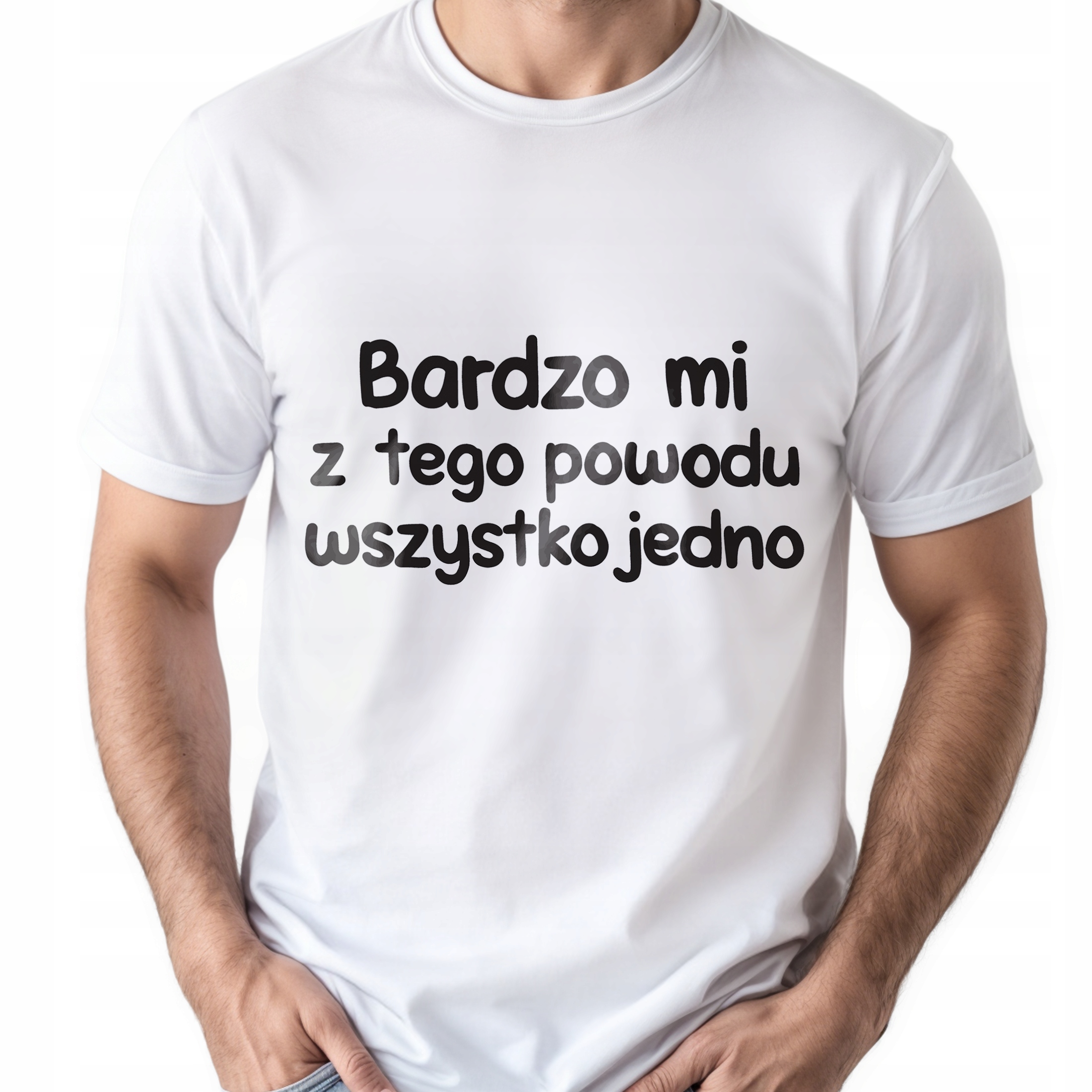 Koszulka biała męska Bardzo Mi Z Tego Powodu Zabawny Prezent