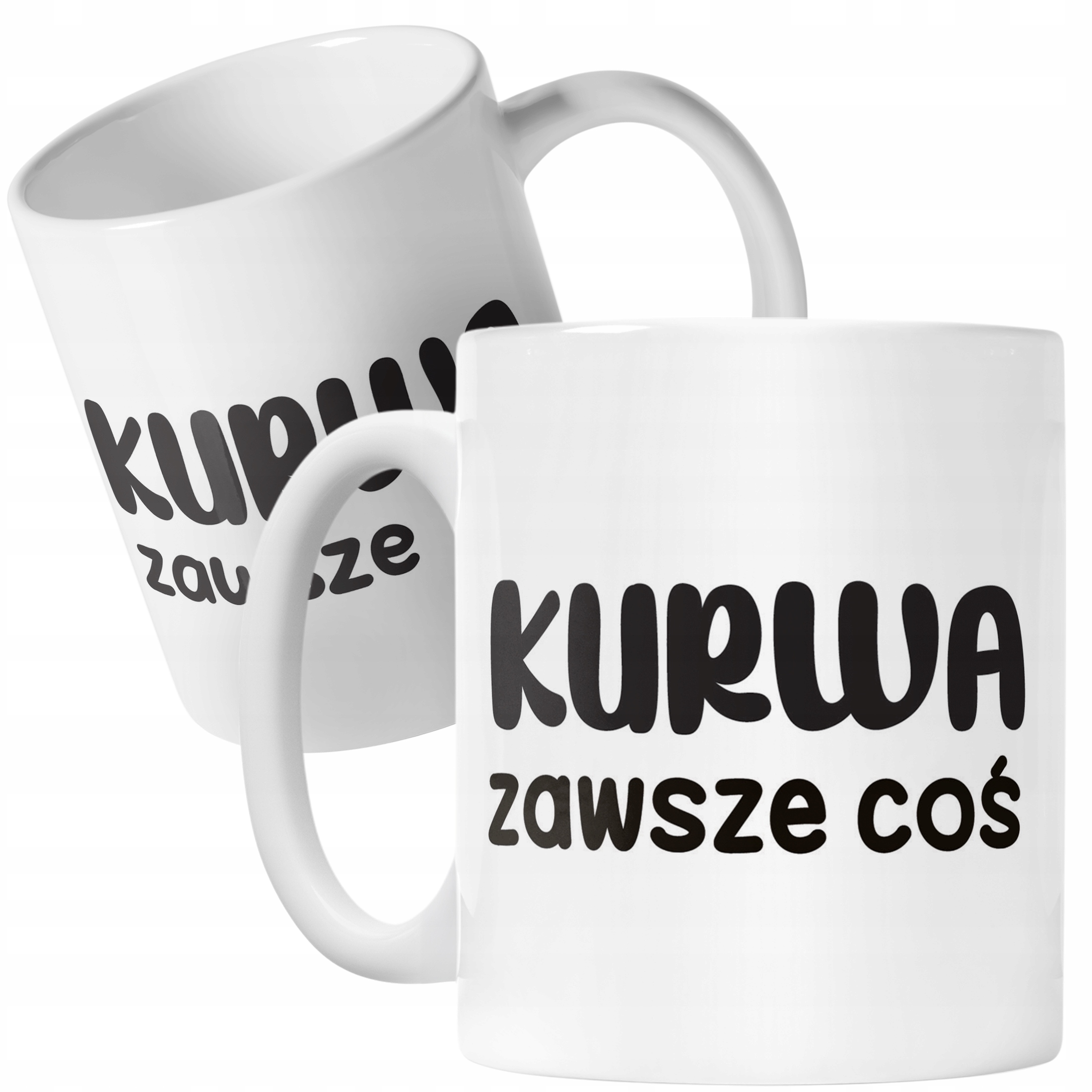 Kubek ceramiczny Ku*wa Zawsze Coś Śmieszny Zabawny Prezent