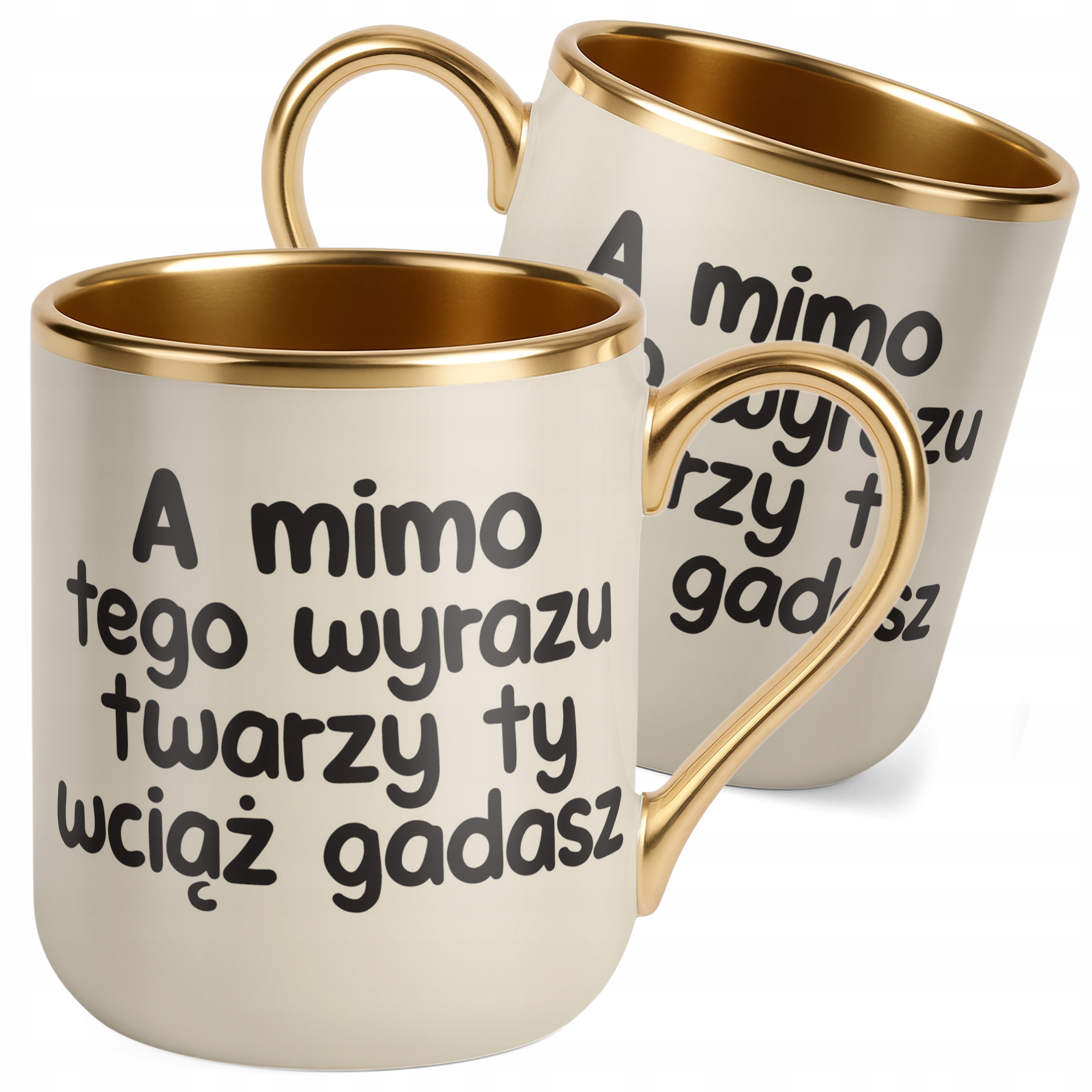 Kubek Premium Złoty Ecru A Mimo Tego Wyrazu Twarzy Śmieszny Zabawny