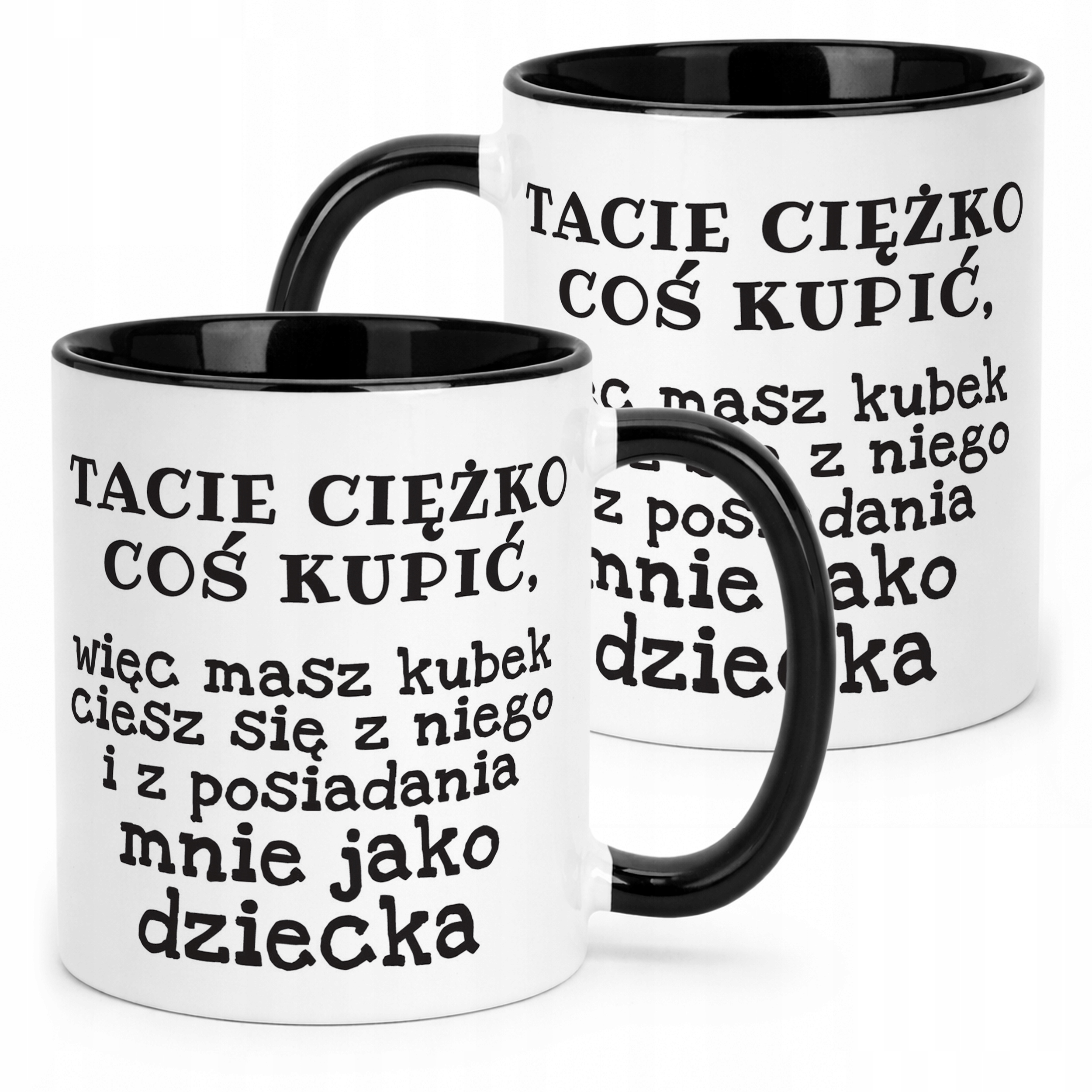 Kubek Czarny Dzień Ojca Tacie Ciężko Coś Kupić Prezent Dla Taty