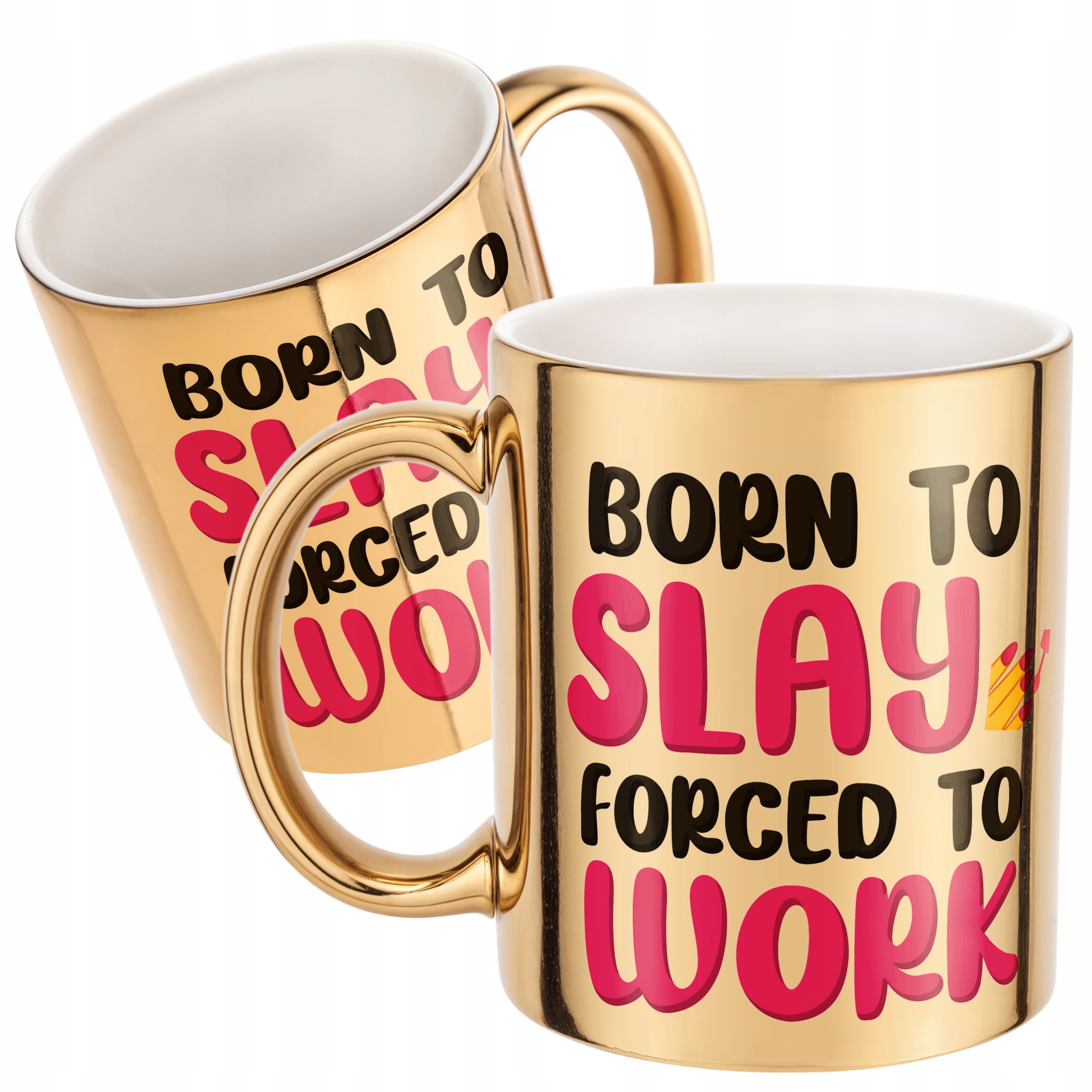 Złoty Kubek Born To Slay Forced To Work Śmieszny Zabawny Prezent