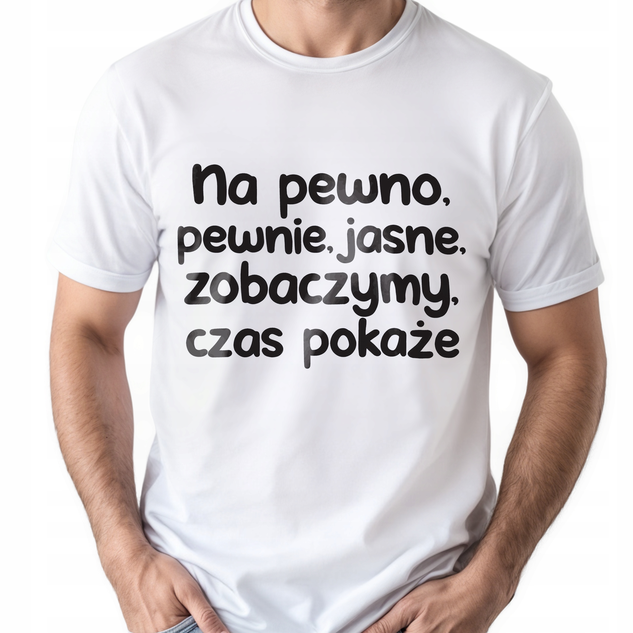 Koszulka biała męska No Pewno Pewnie Jasne Zobaczymy Prezent
