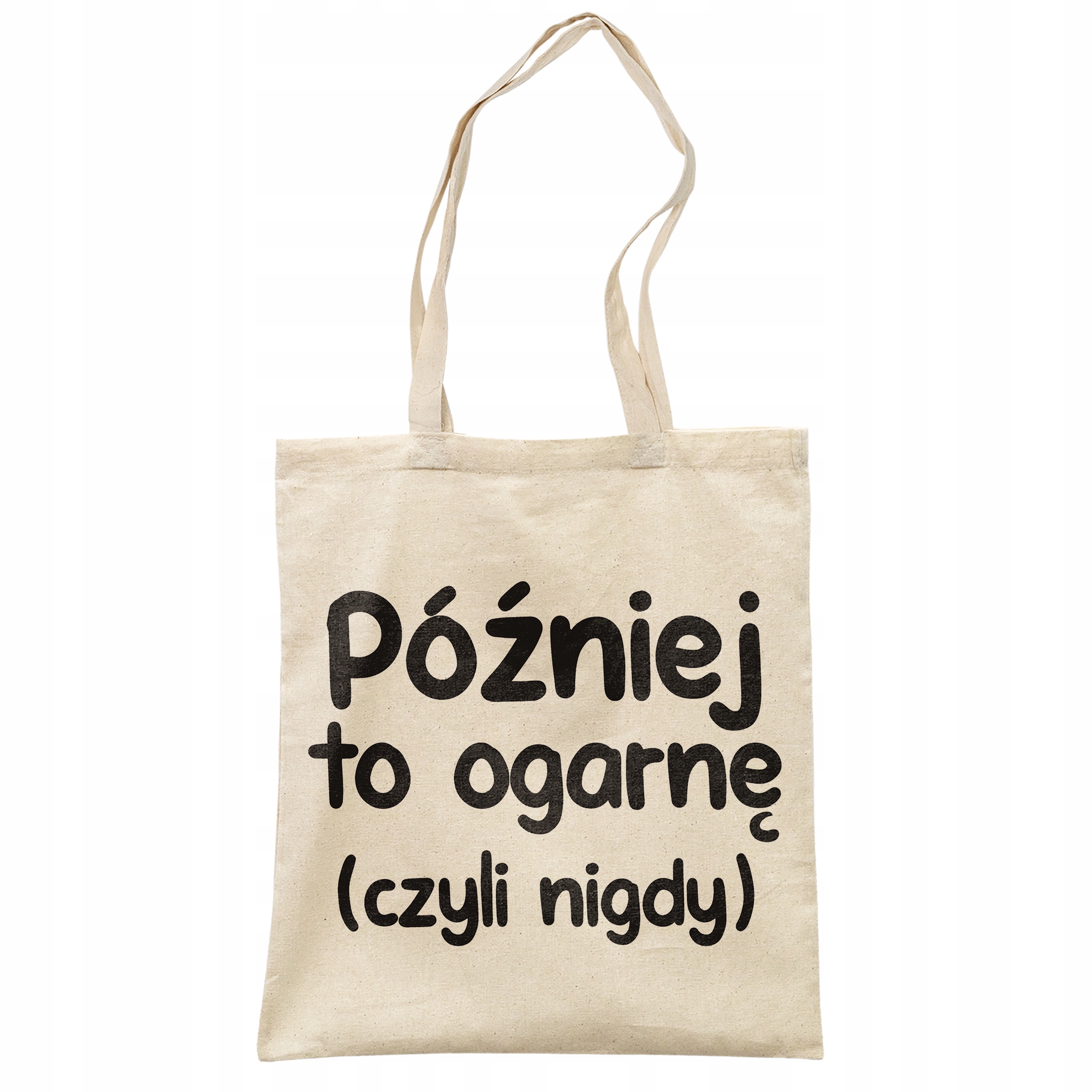 Torba bawełniana na zakupy Później To Ogarnę Zabawny Prezent