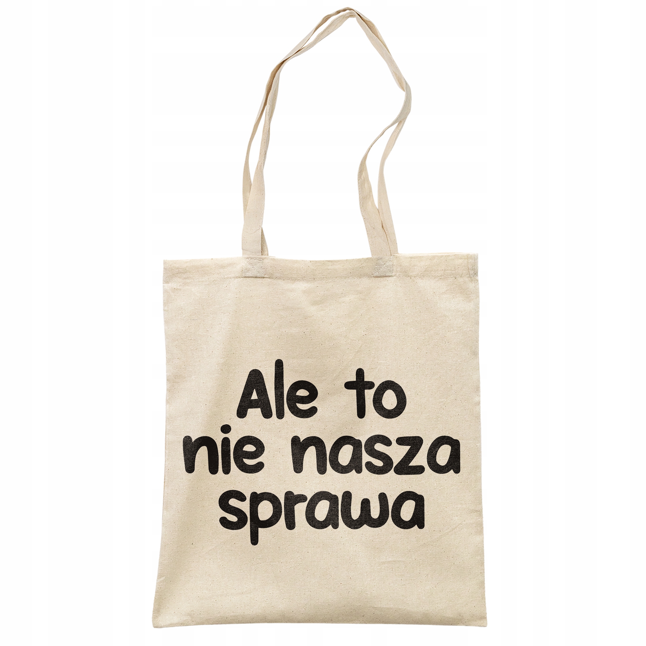 Torba bawełniana na zakupy Ale To Nie Nasza Sprawa Zabawny Prezent