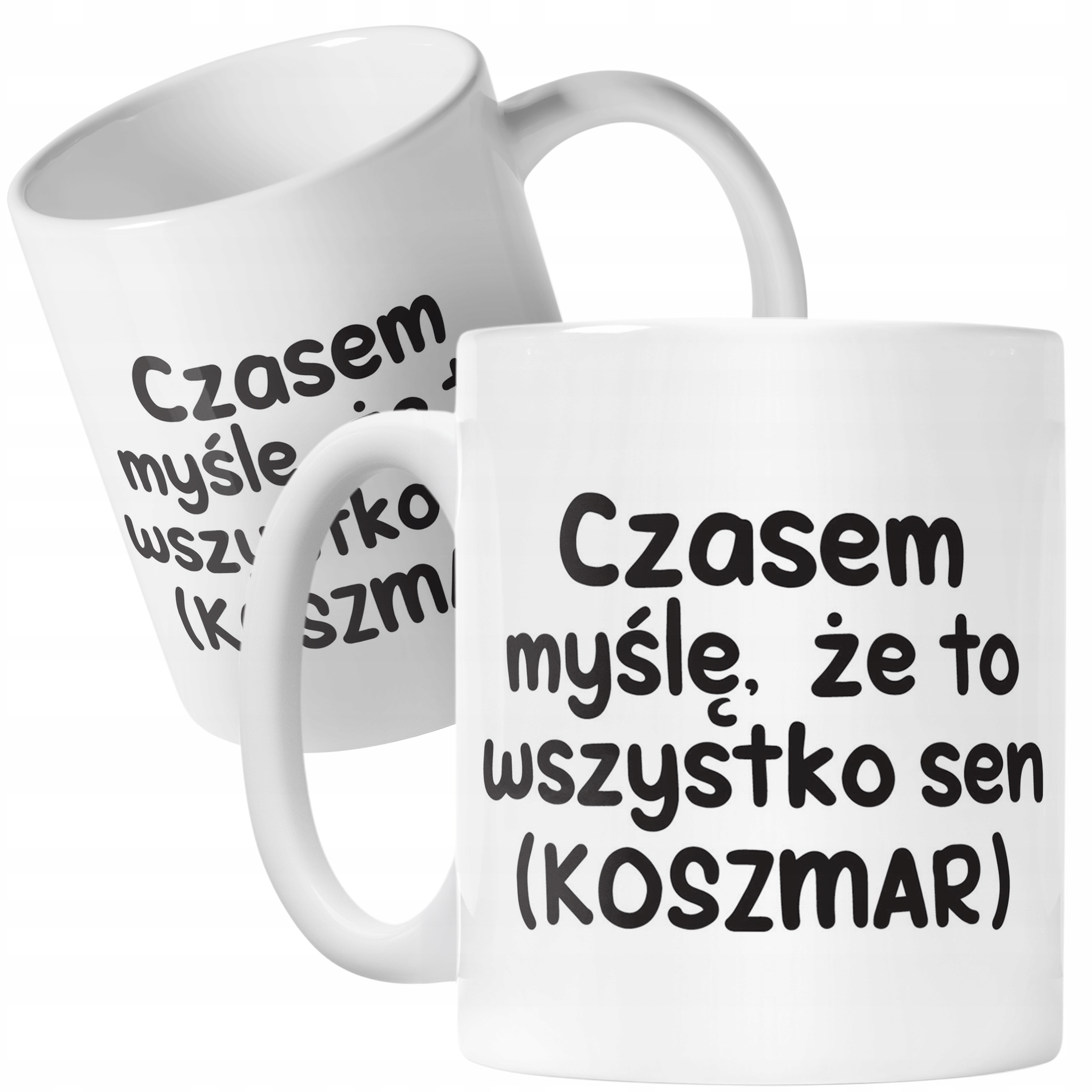 Kubek ceramiczny Czasem Myślę Że To Wszystko To Sen Zabawny Prezent