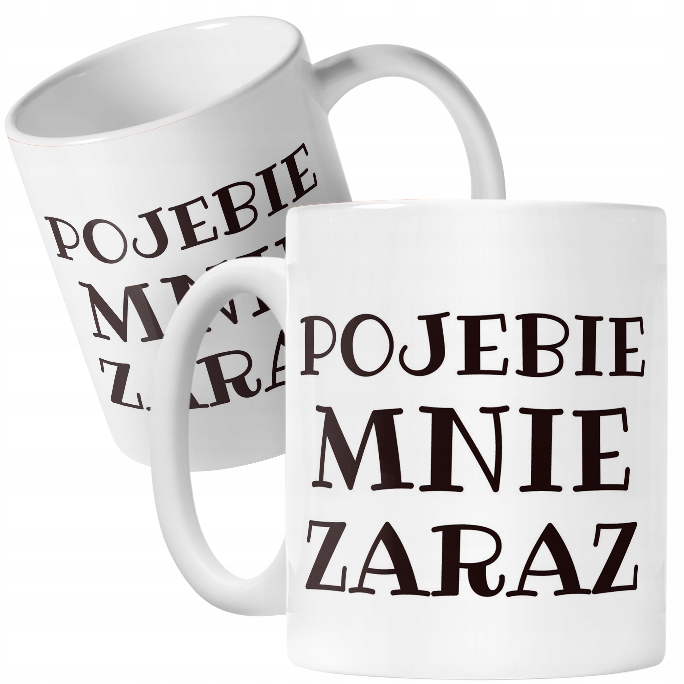 Kubek ceramiczny P**ebie Mnie Zaraz Śmieszny Zabawny Prezent