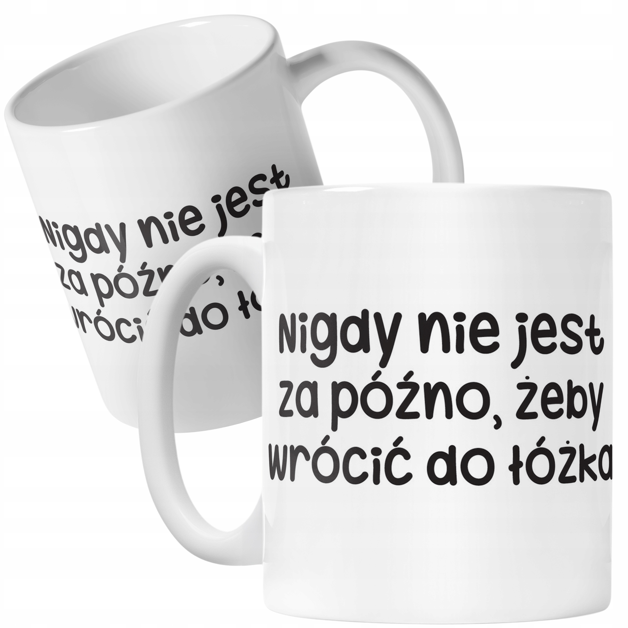 Kubek ceramiczny Nigdy Nie Jest Za Późno Śmieszny Zabawny Prezent