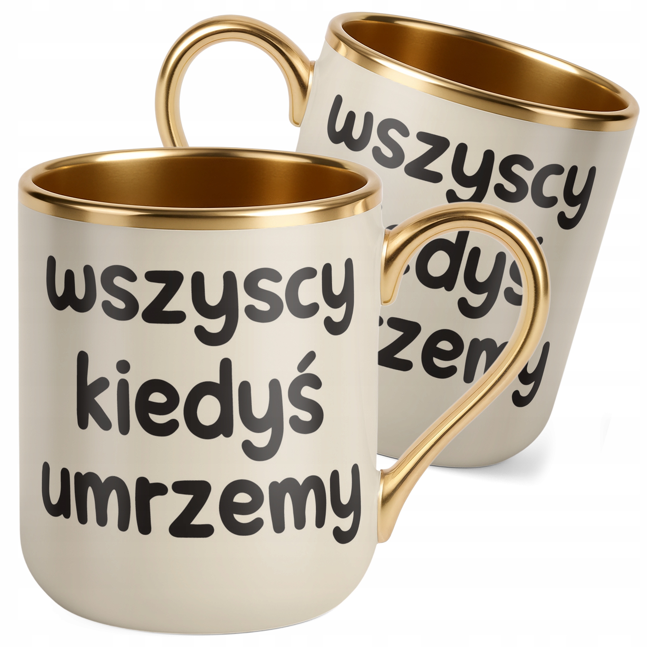 Kubek Premium Złoty Ecru Wszyscy Kiedys Umrzemy Śmieszny Zabawny